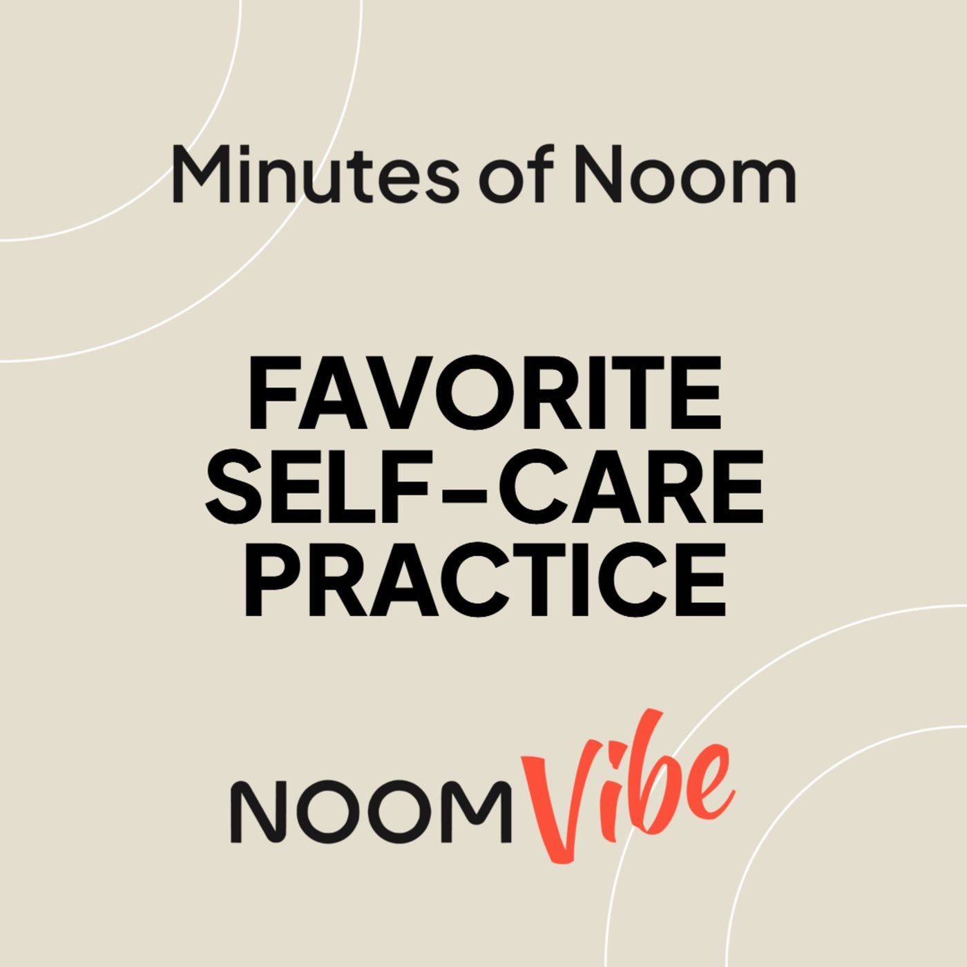 Minutes of Noom - What's Your Favorite Way To Practice Self-care?