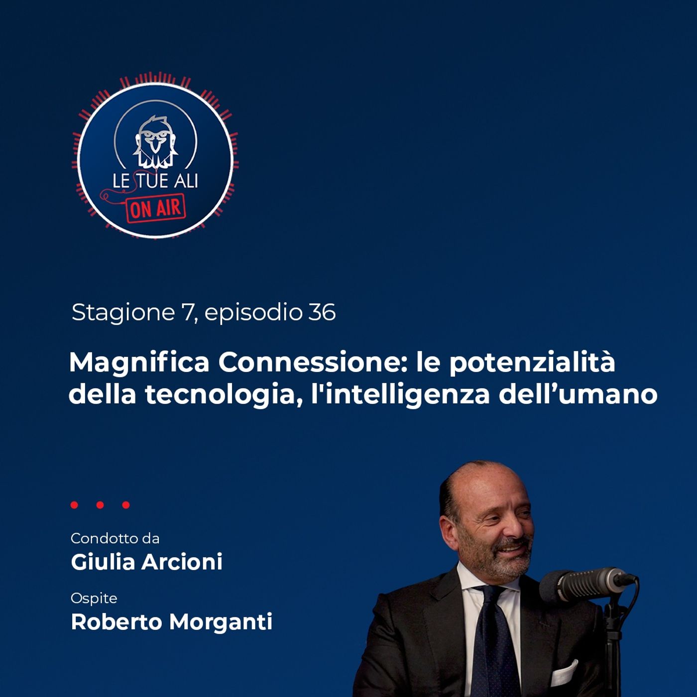 S7E36 - Magnifica Connessione: le potenzialità della tecnologia, l’intelligenza dell'umano