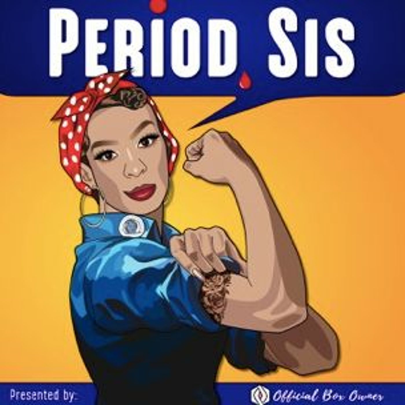 Period, Sis Podcast