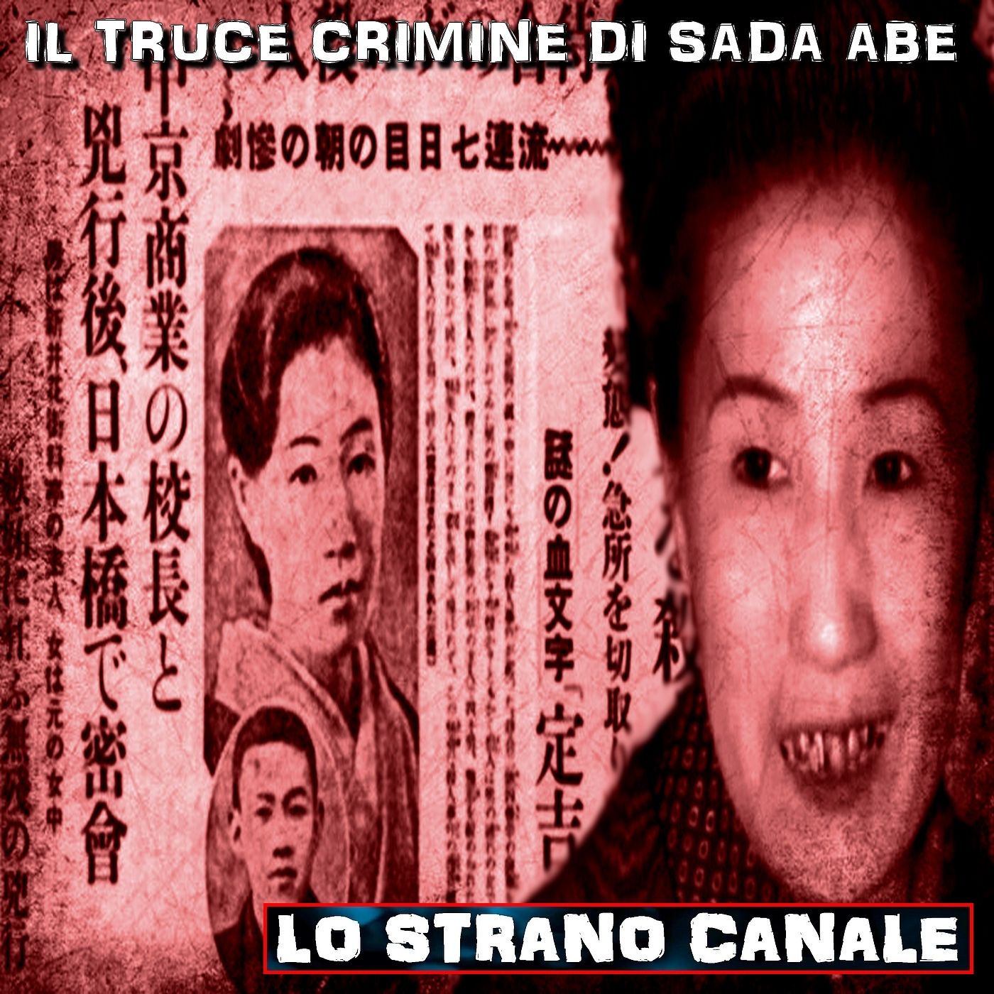 cover of episode IL TRUCE CRIMINE DI SADA ABE (Lo Strano Canale Podcast)