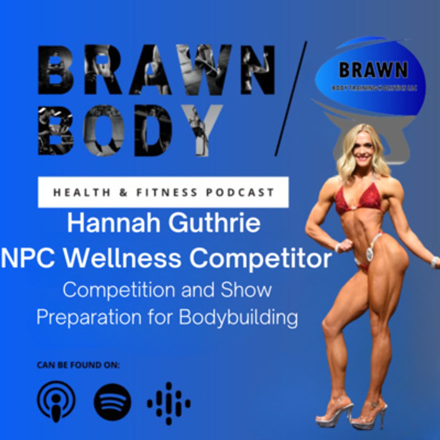Brawn Body Health and Fitness Podcast