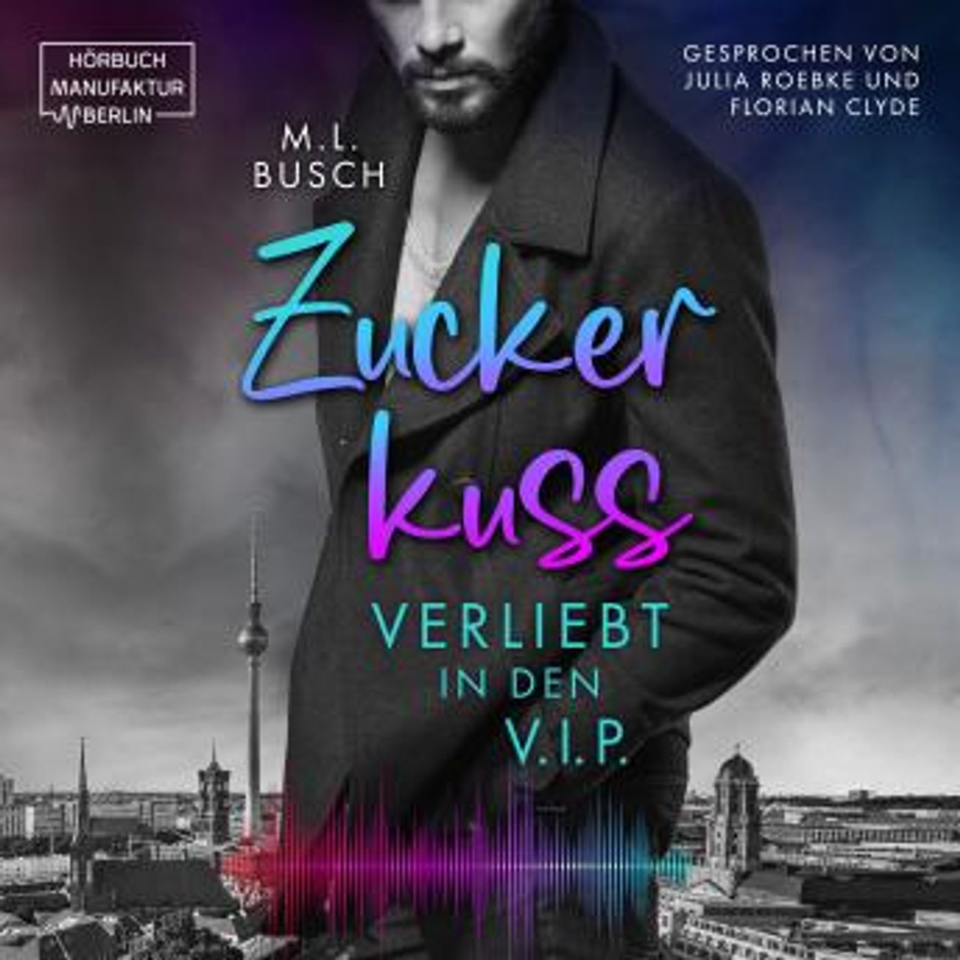 [German] - Zuckerkuss: Verliebt in den V.I.P. (ungekürzt) by M.L. Busch episode artwork