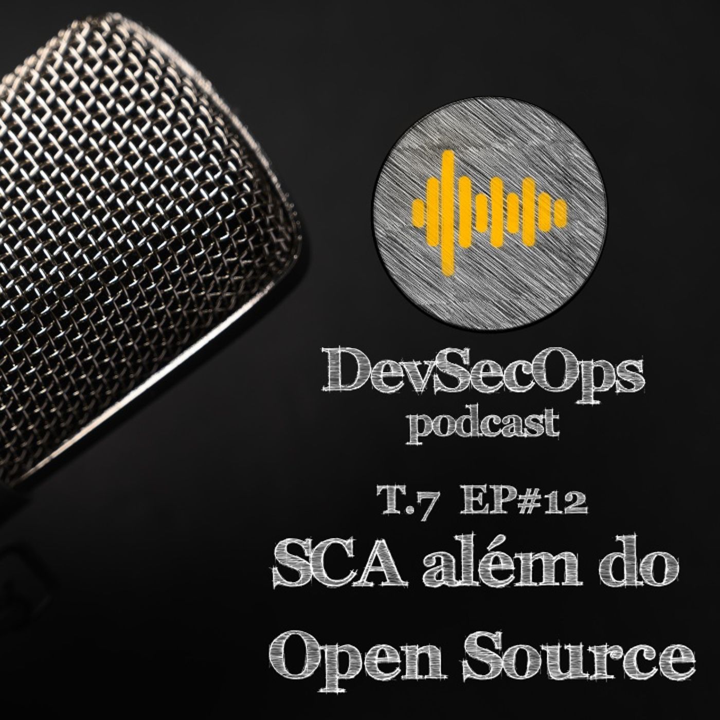 #07 - 12 - SCA além do open source.