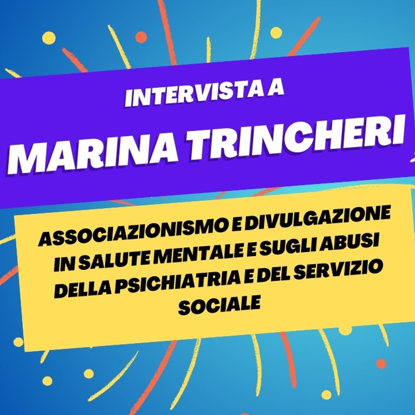 Divulgazione su salute mentale e abusi della psichiatria - Intervista a Marina Trincheri