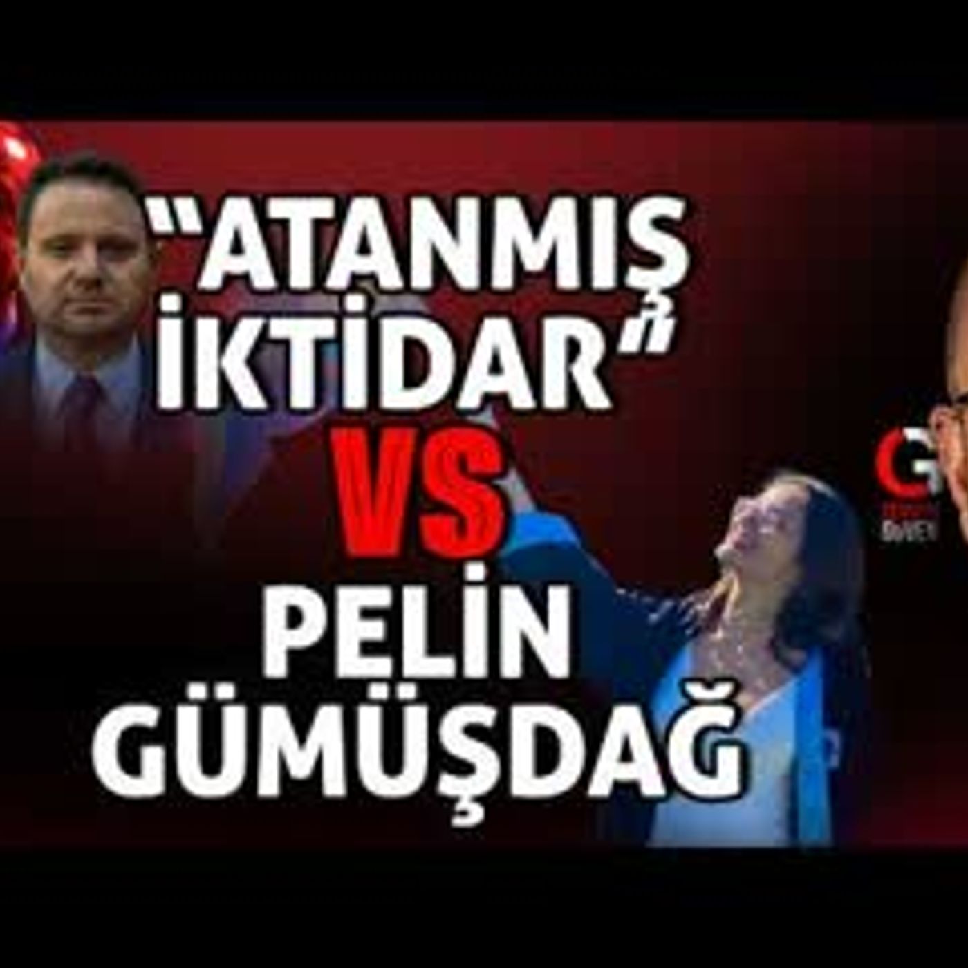 ATANMIŞ İKTİDAR vs PELİN GÜMÜŞDAĞ episode artwork