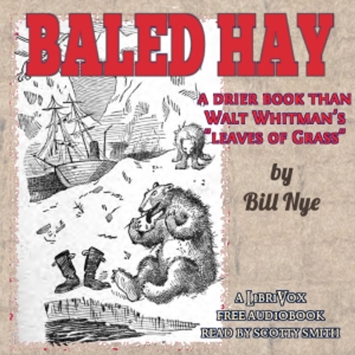 Baled Hay: A Drier Book than Walt Whitman’s ”Leaves o’ Grass” by Bill Nye (1850 – 1896)