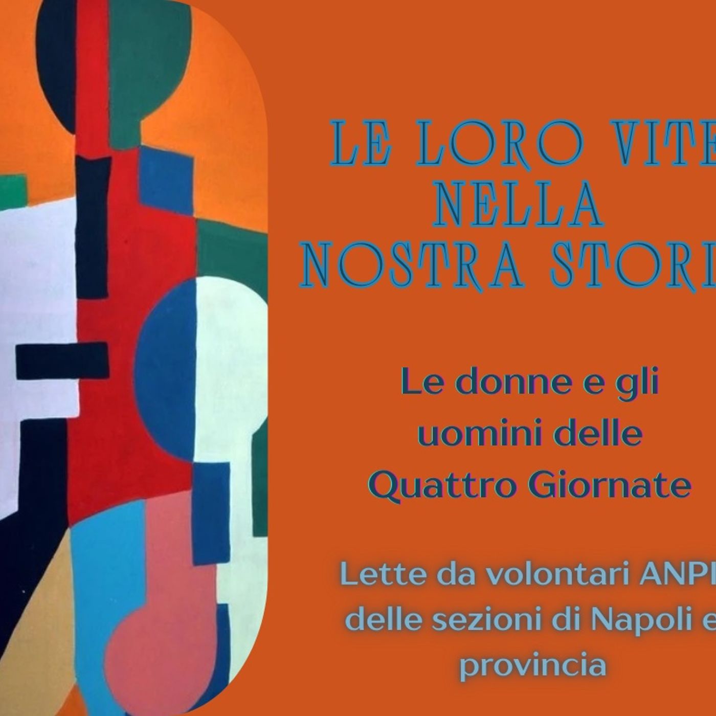 Le loro vite nella nostra storia