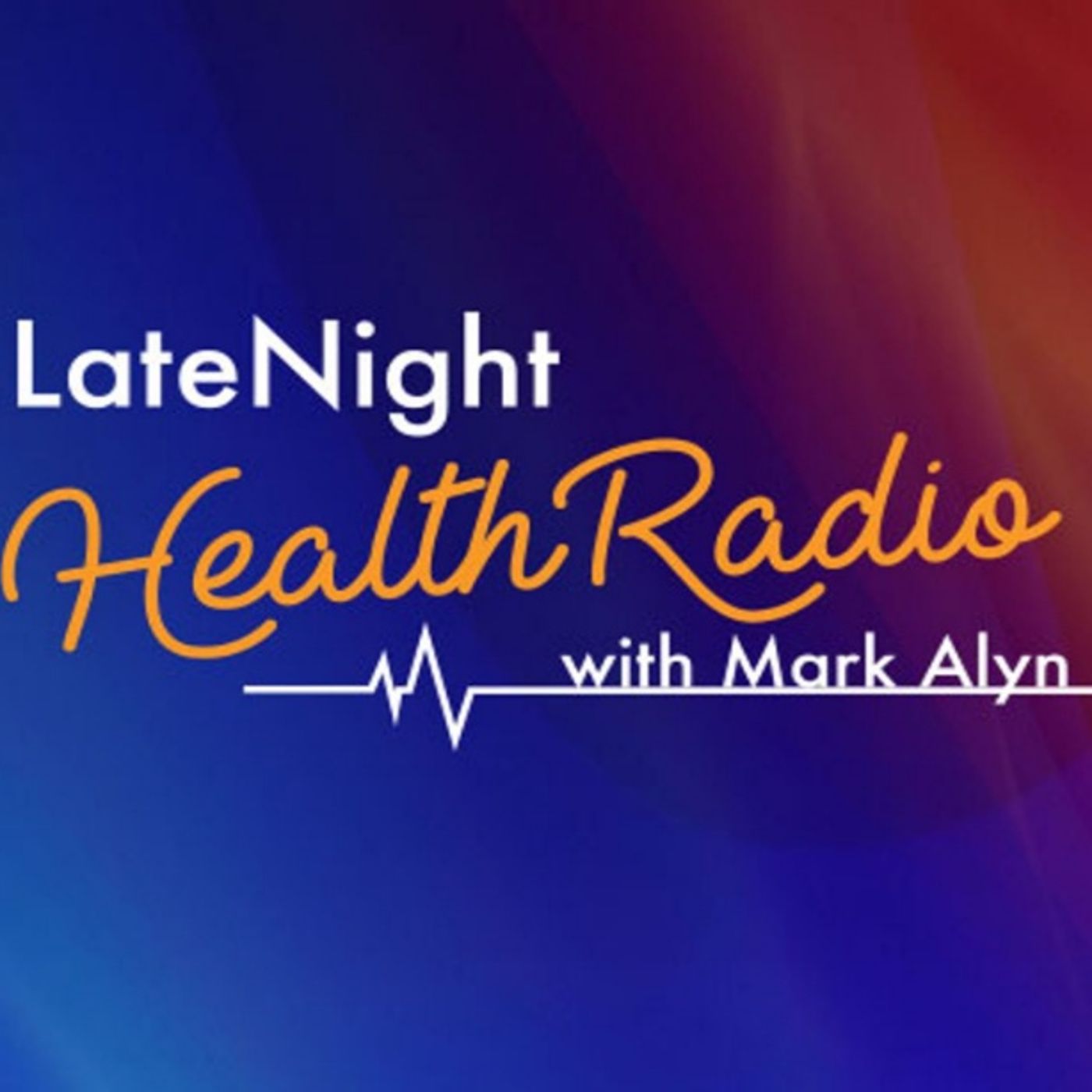 Late Night Health Radio with Mark Alyn