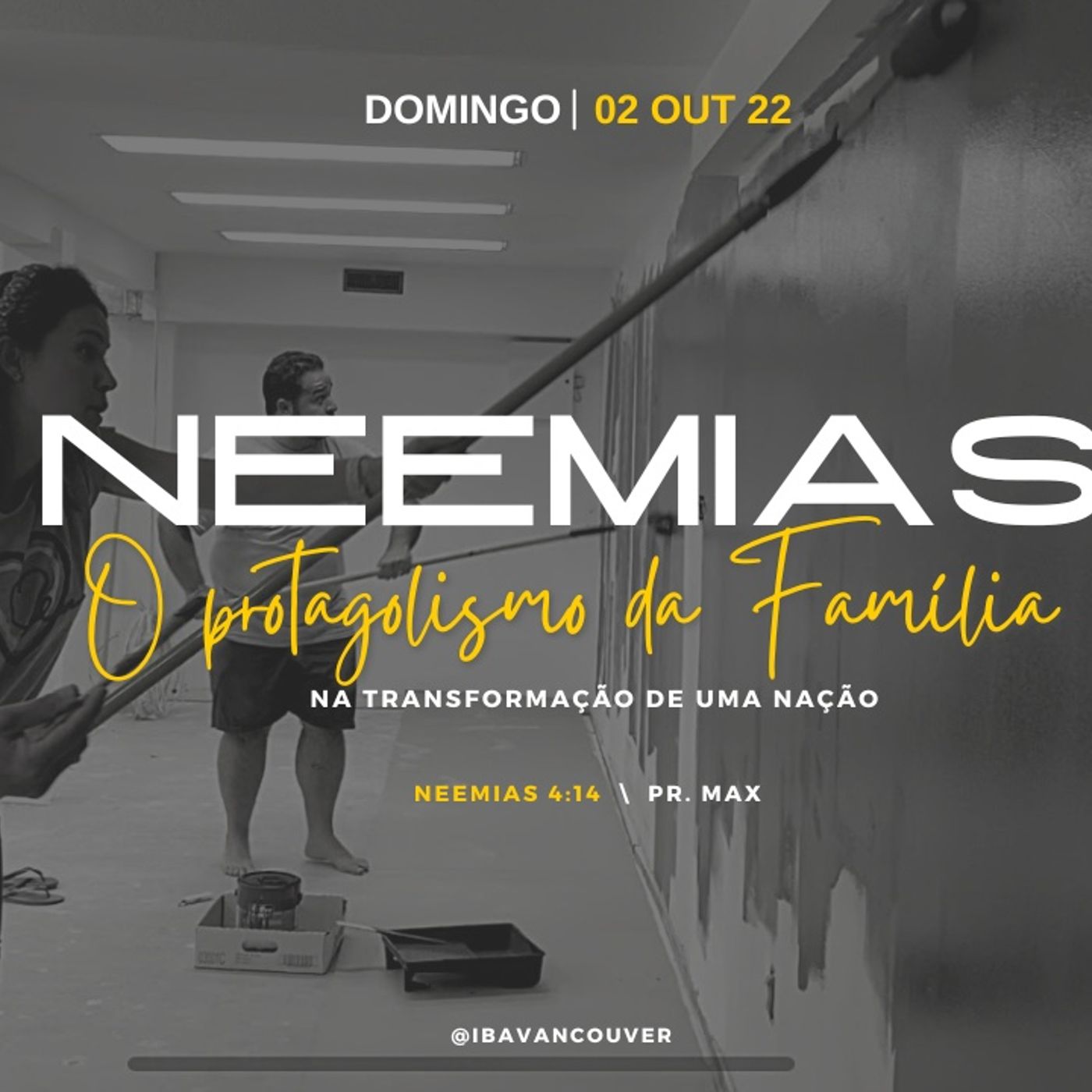 NEEMIAS_O protagonismo da Família na transformação de uma Nação  \  Pr. Max. \  02.10.22