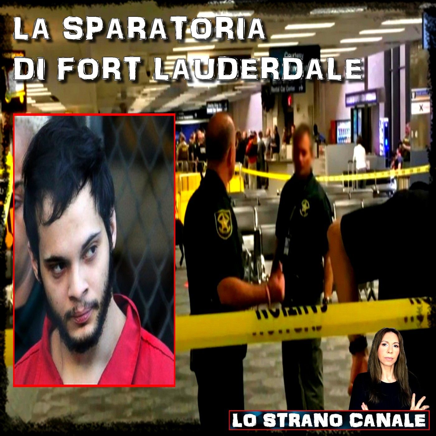 LA SPARATORIA DI FORT LAUDERDALE - Esteban Santiago Ruiz (Lo Strano Canale Podcast)