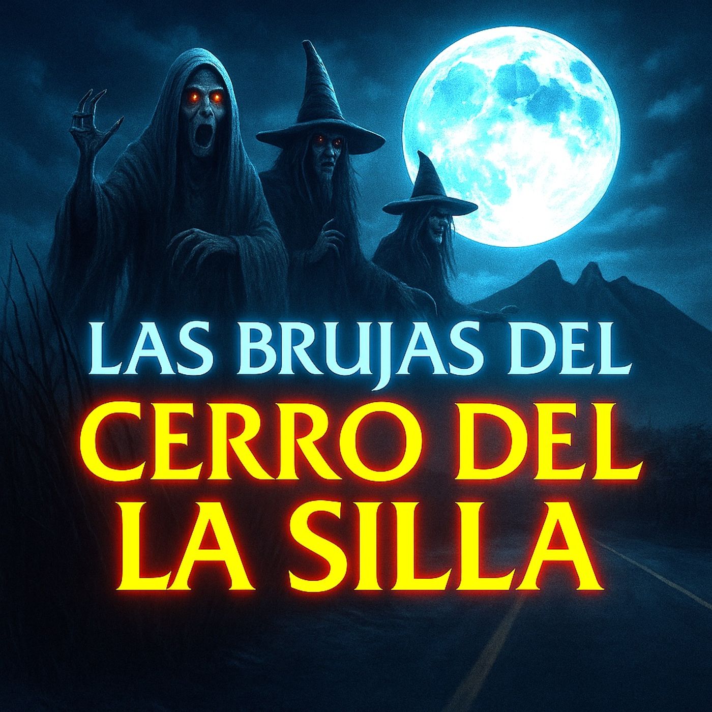 💀🔥Las Brujas del Cerro de la Silla ⁄ Relato de Terror (Resubida)🔥💀