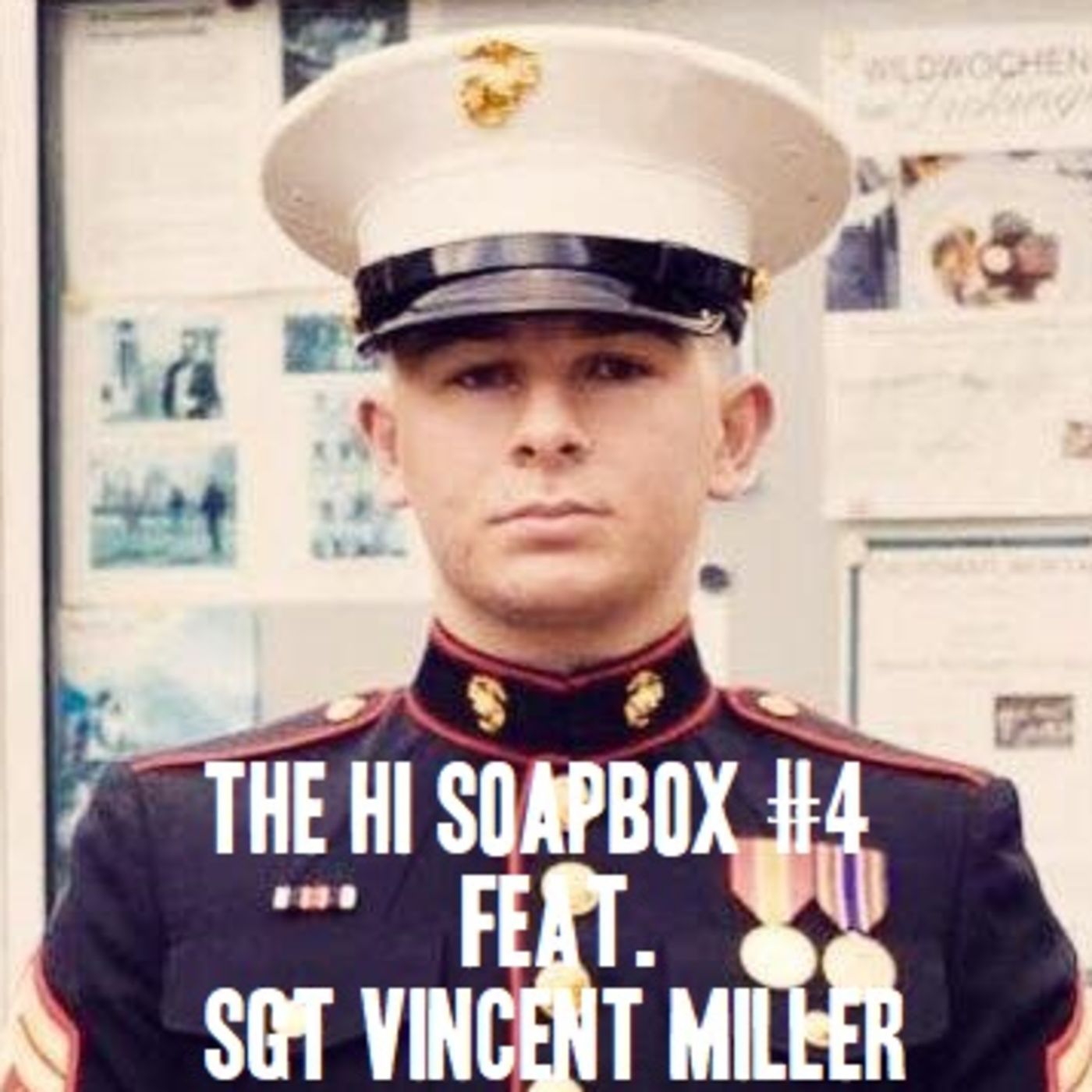 HI Soapbox #4: Sgt. Vincent Miller episode artwork