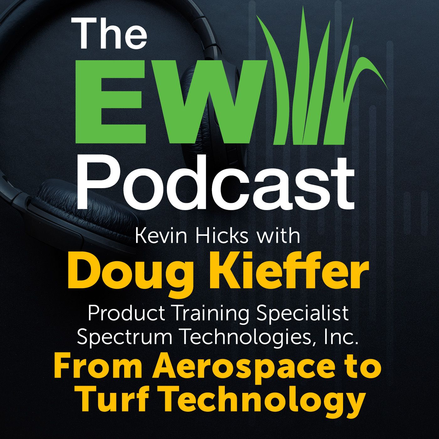 The EW Podcast - Kevin Hicks with Doug Kieffer from Spectrum Technologies