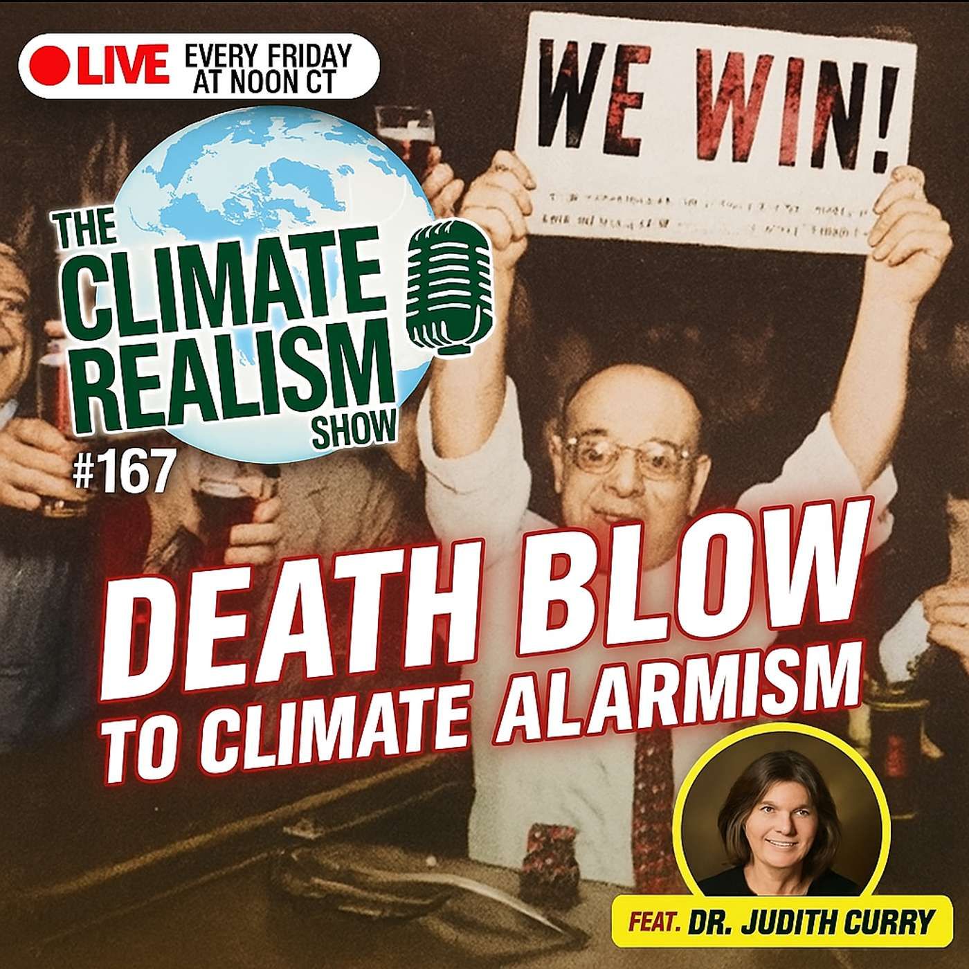 The End of Official Climate Alarmism (Guest: Dr. Judith Curry) – The Climate Realism Show #167 episode artwork