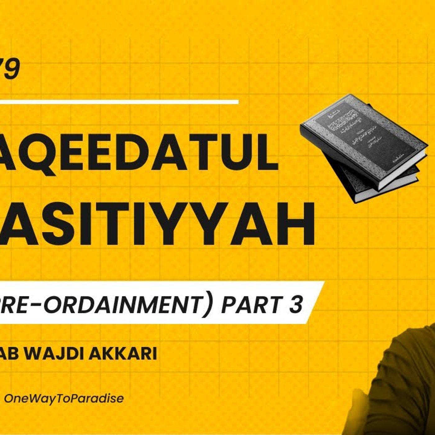 Al-Aqeedatul-Waasitiyyah | 79 Qadr (Pre-Ordainment) | Abu Mussab Wajdi Akkari episode artwork