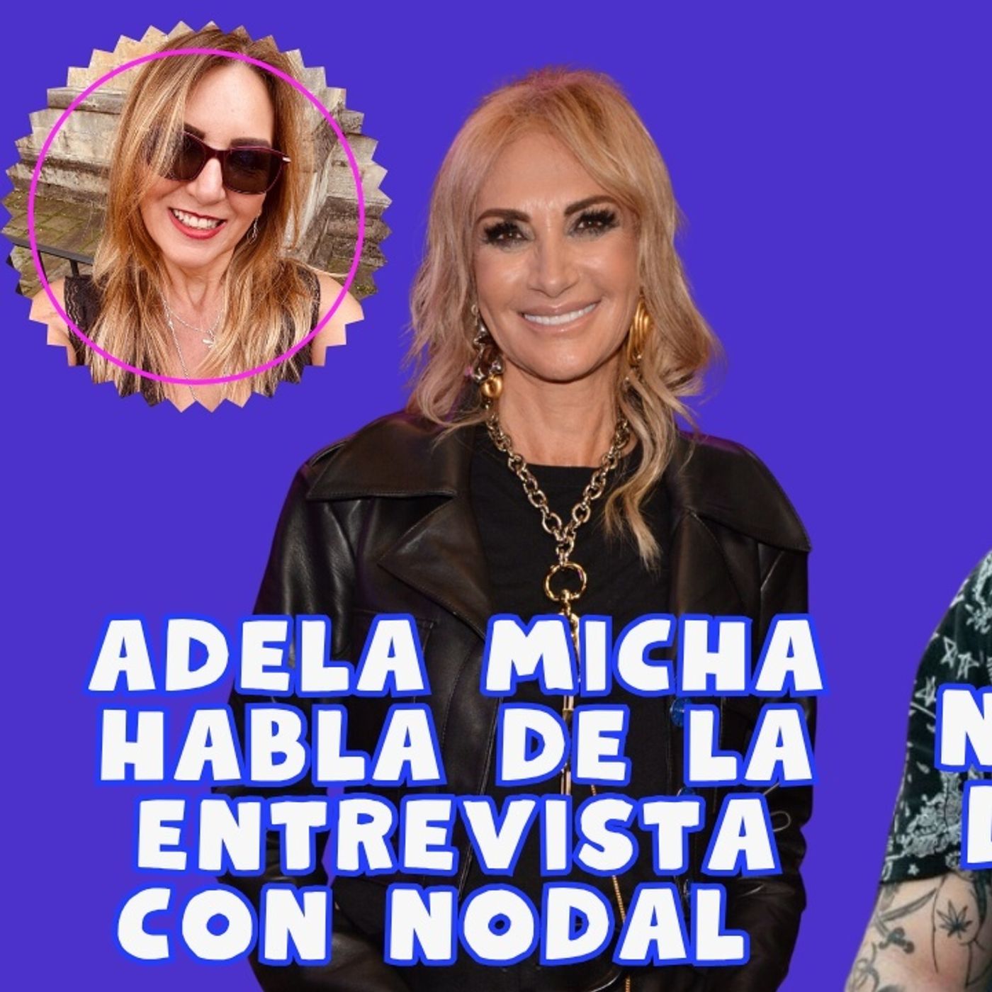 Adela habla de la entrevista a Nodal.