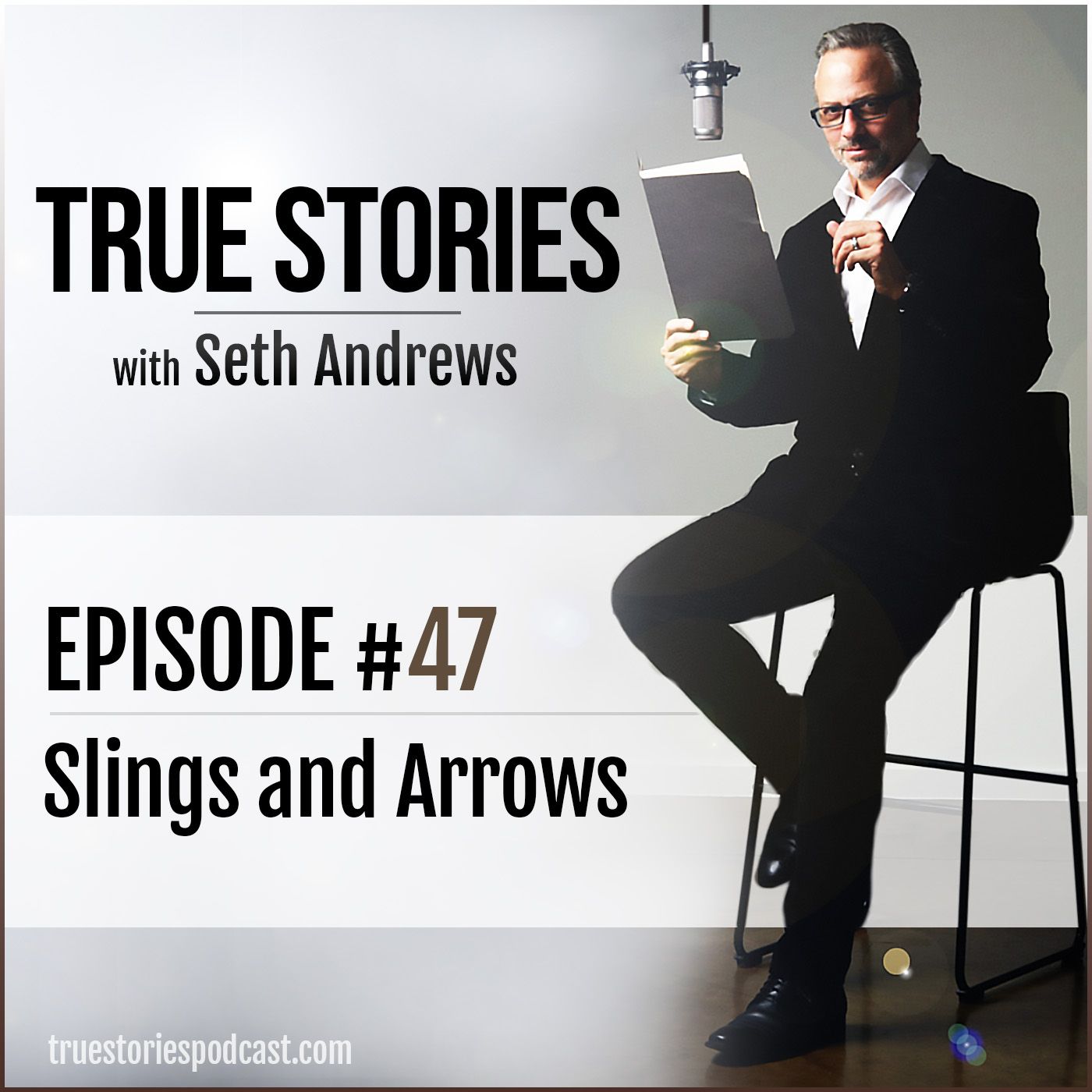 True Stories #47 - Slings and Arrows