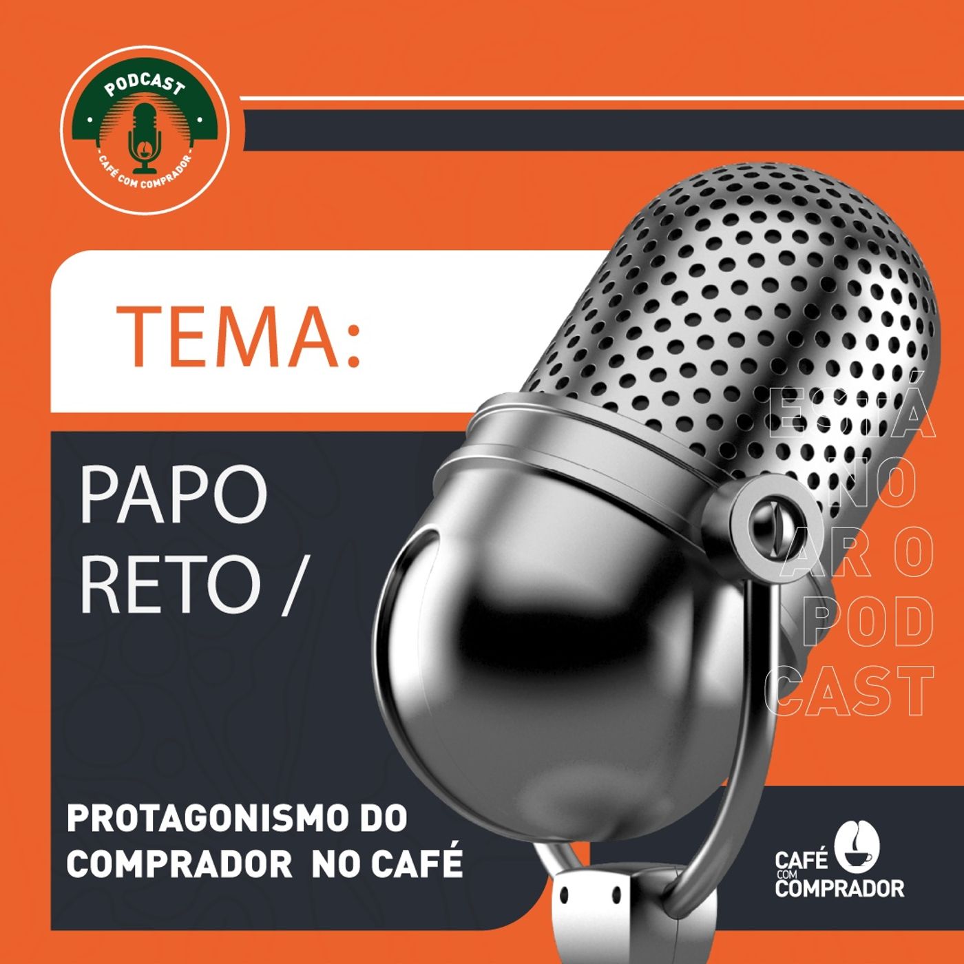 Papo Reto - Protagonismo do Comprador no Café episode artwork