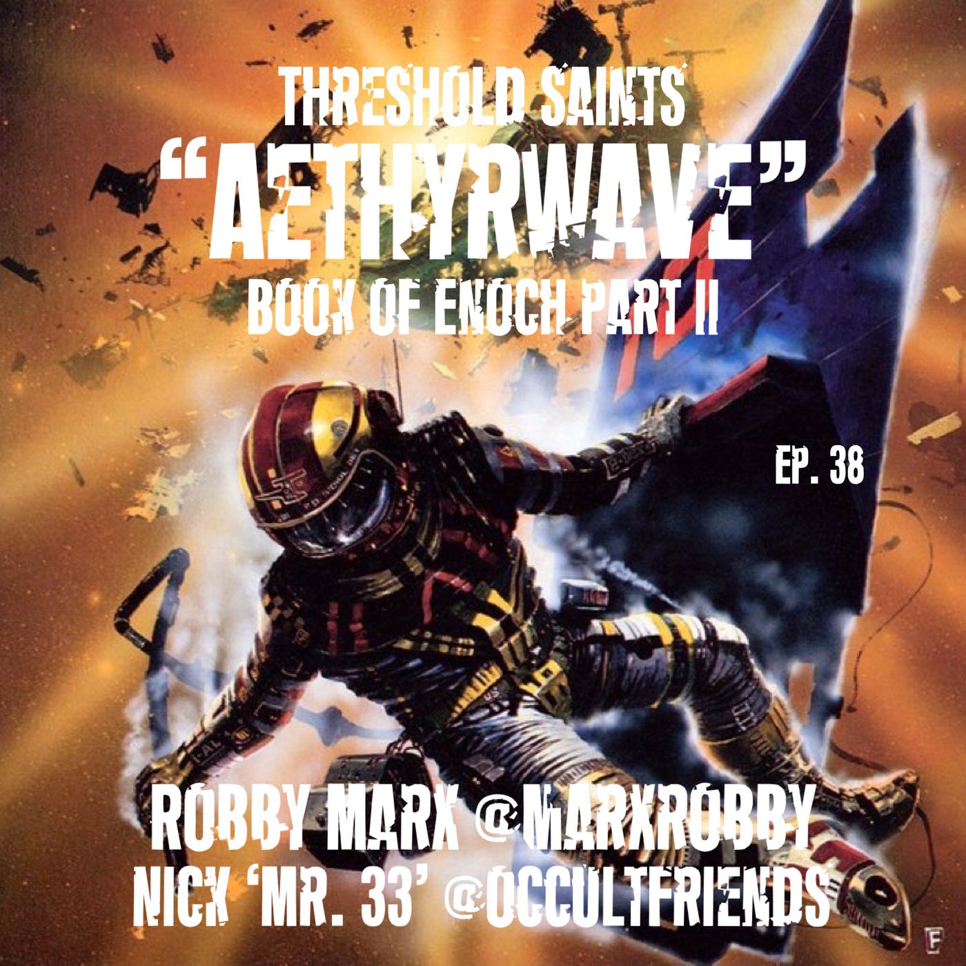 “Aethyrwave” Ft. Robby Marx @Marxrobby & Nick ‘The Occult Rejects’ @Occultfriends Ep. 38