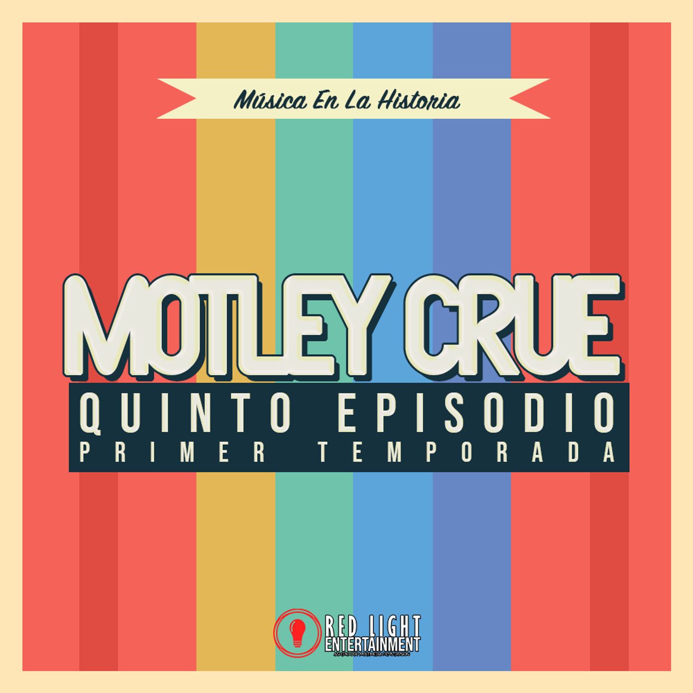 Episodio 05 - El Lado Salvaje: Mötley Crüe Episodio 05 - El Lado Salvaje: Mötley Crüe
