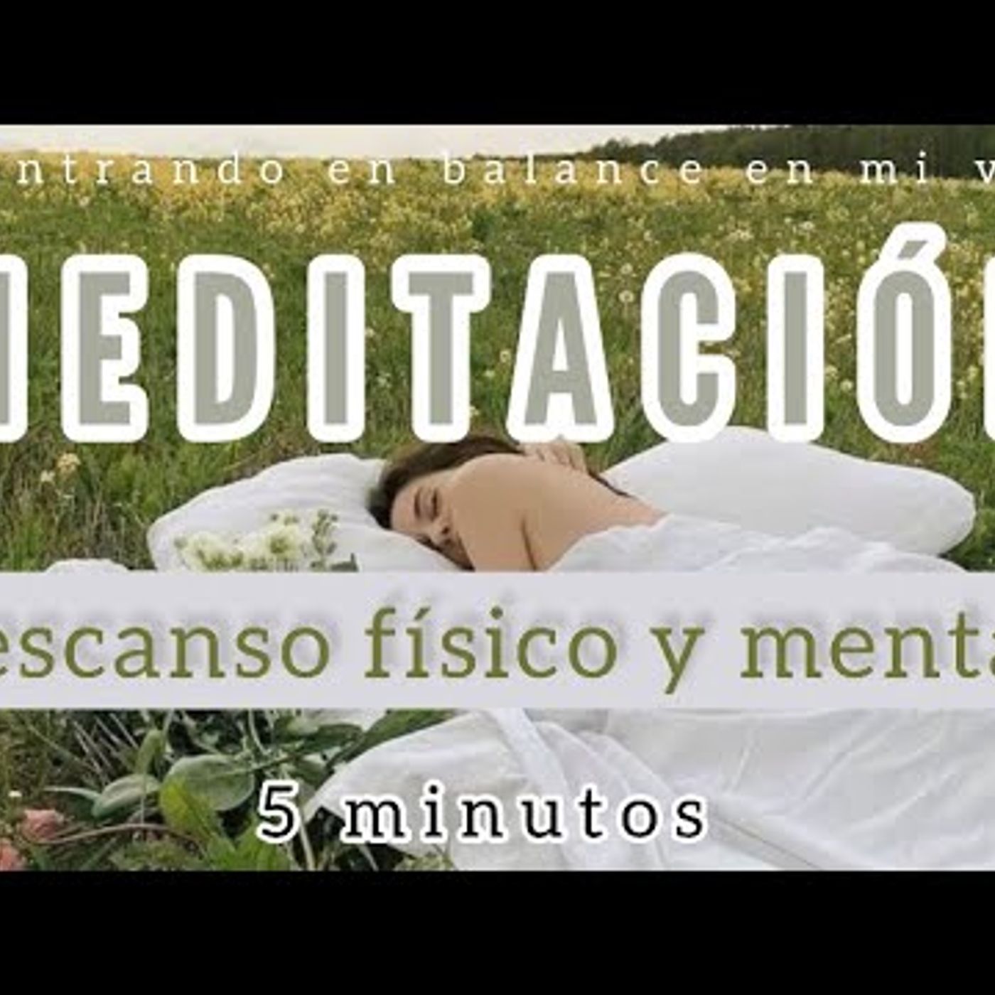 11. Meditación guiada DESCANSA MENTE Y CUERPO - Mindfulness 5 minutos