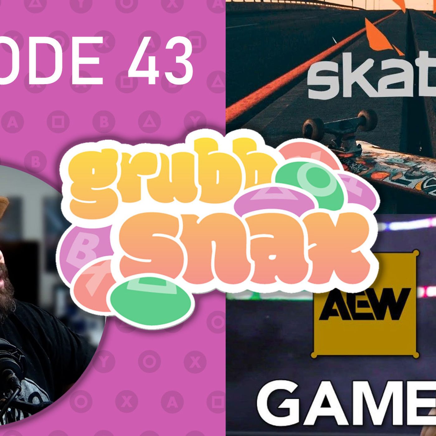 GrubbSnax 43: Skate 4, AEW Chants, and the Legacy of Uncharted
