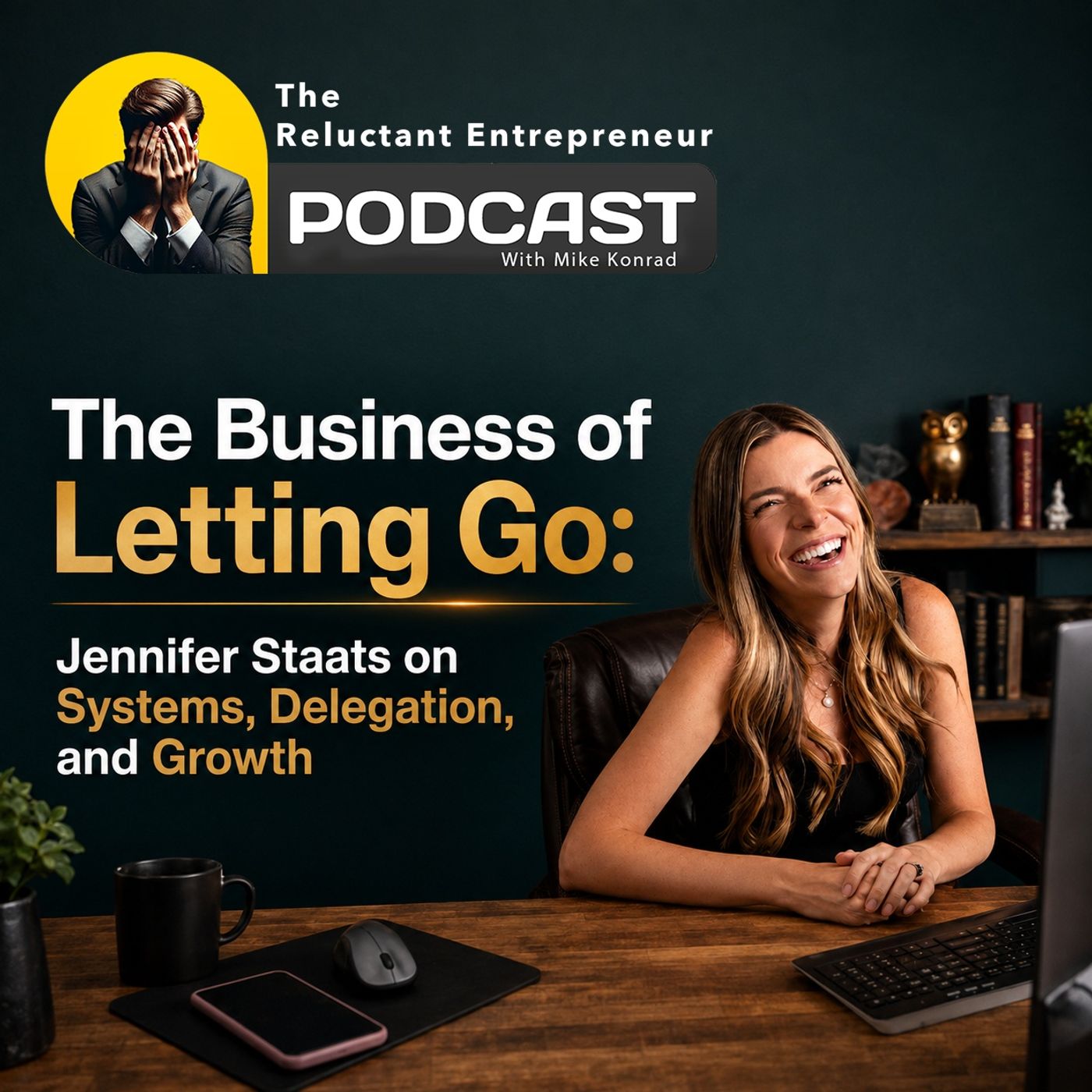 The Business of Letting Go: Jennifer Staats on Systems, Delegation, and Growth