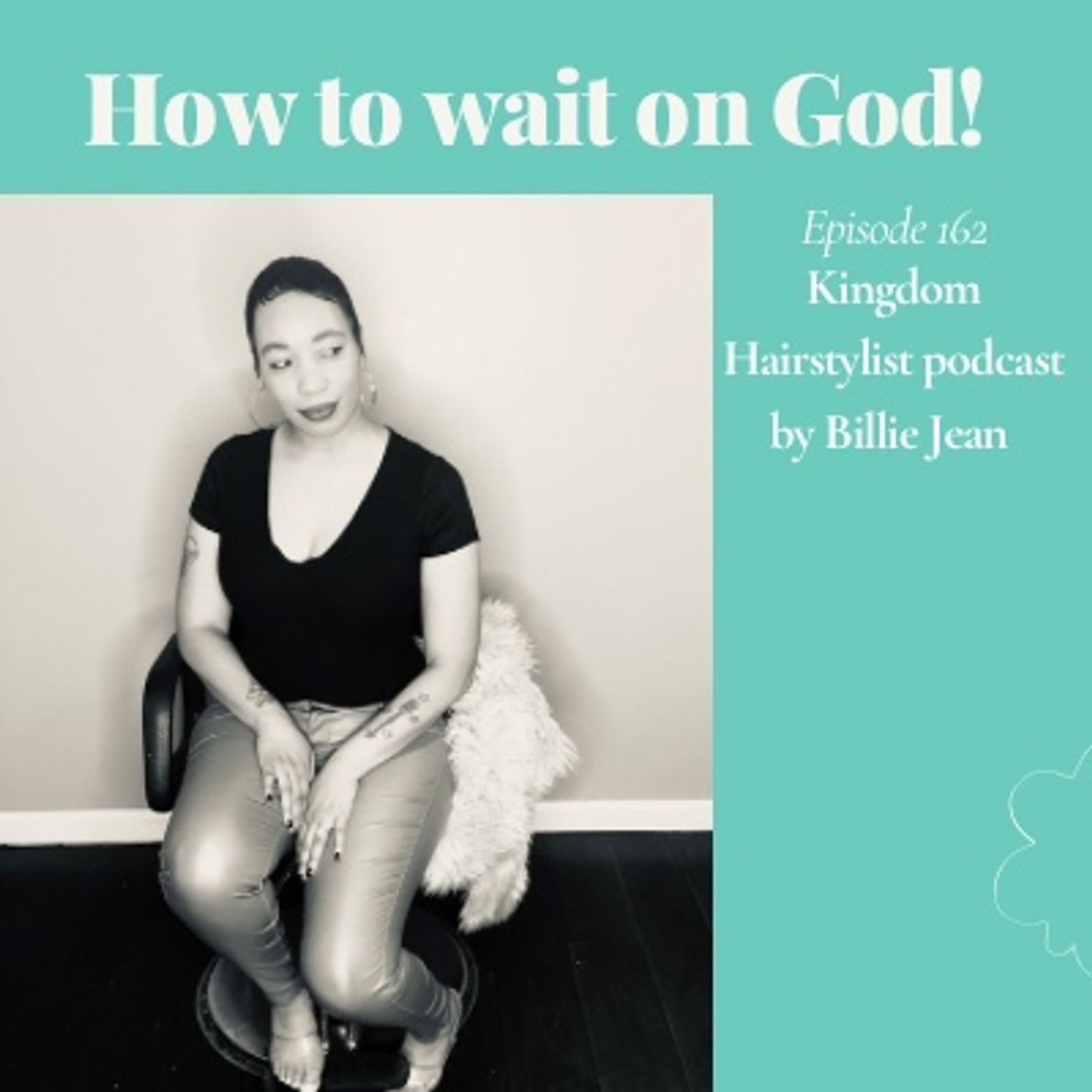 Episode 162 - How to wait on God!
