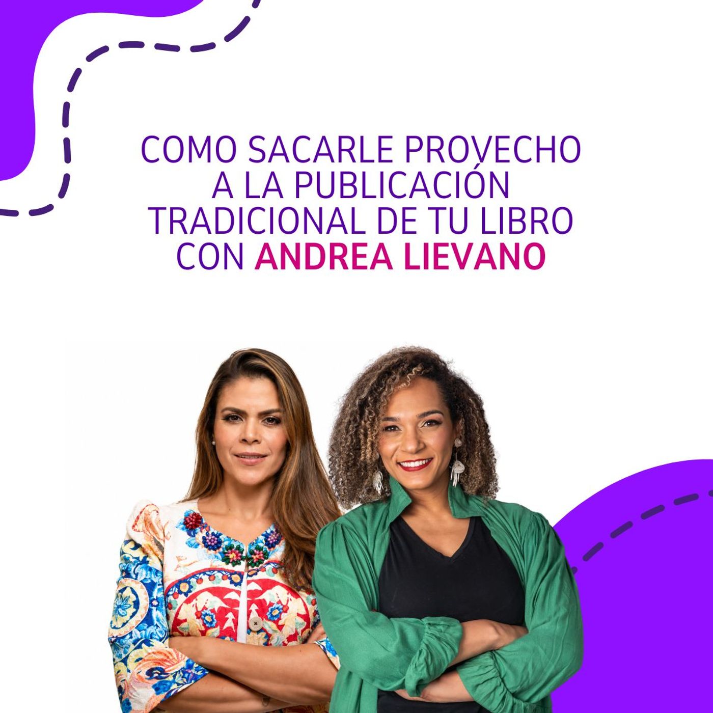 Como sacarle provecho a la publicación tradicional de tu libro con Andrea Lievano episode artwork