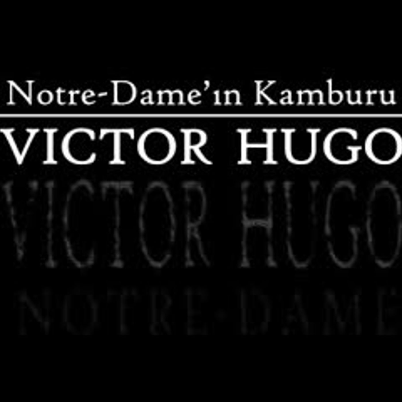 Nodre Damın Kamburu Victor Hugo sesli kitap tek parça Akın ALTAN