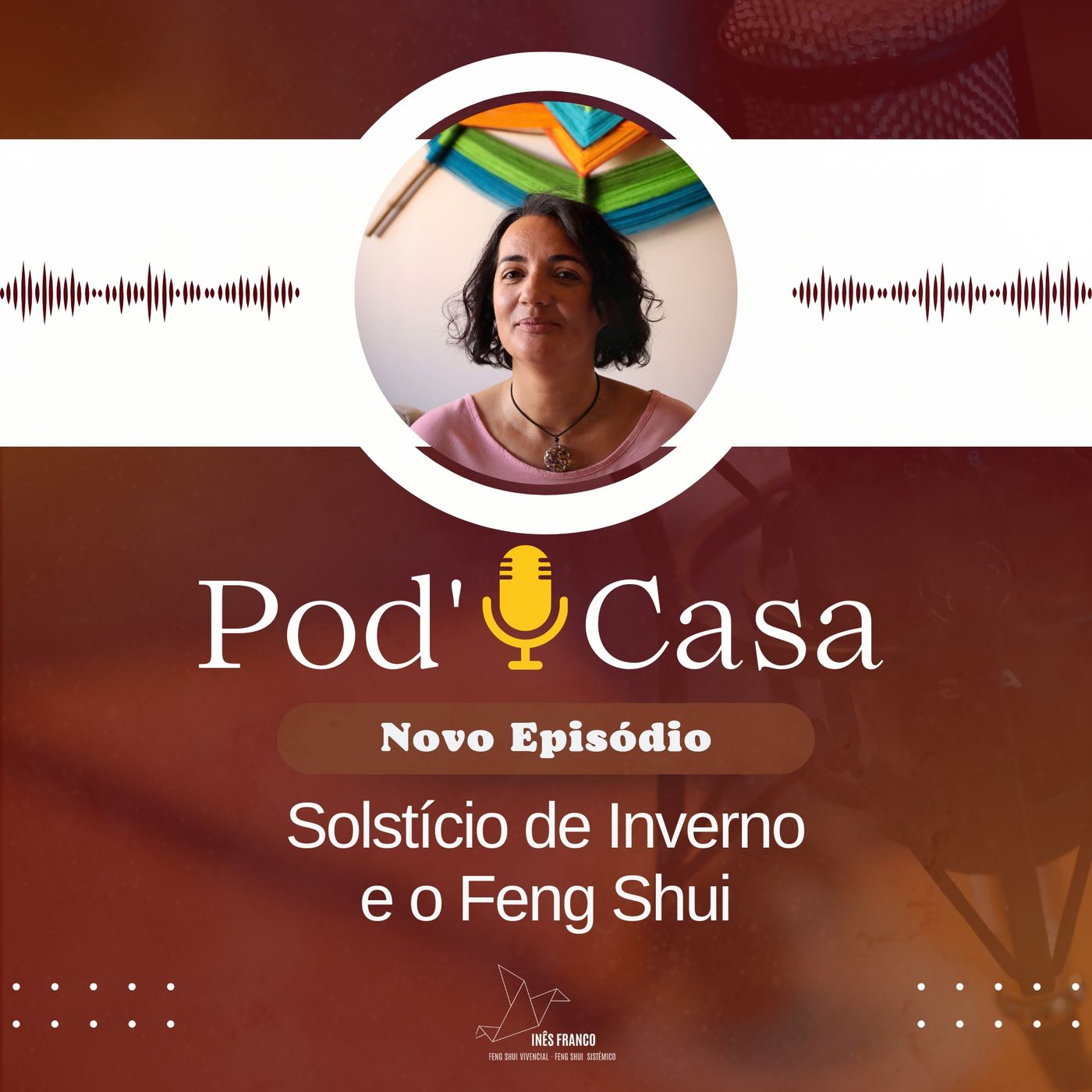 Ep. 35 - POD'CASA - Solstício de Inverno e o Feng Shui