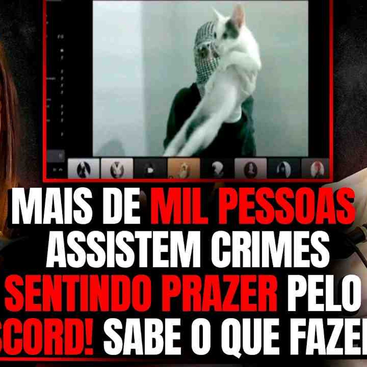 MENORES QUE TORTURAM MENINAS E MATAM PETS NA INTERNET E OS PAIS NÃO SABEM episode artwork