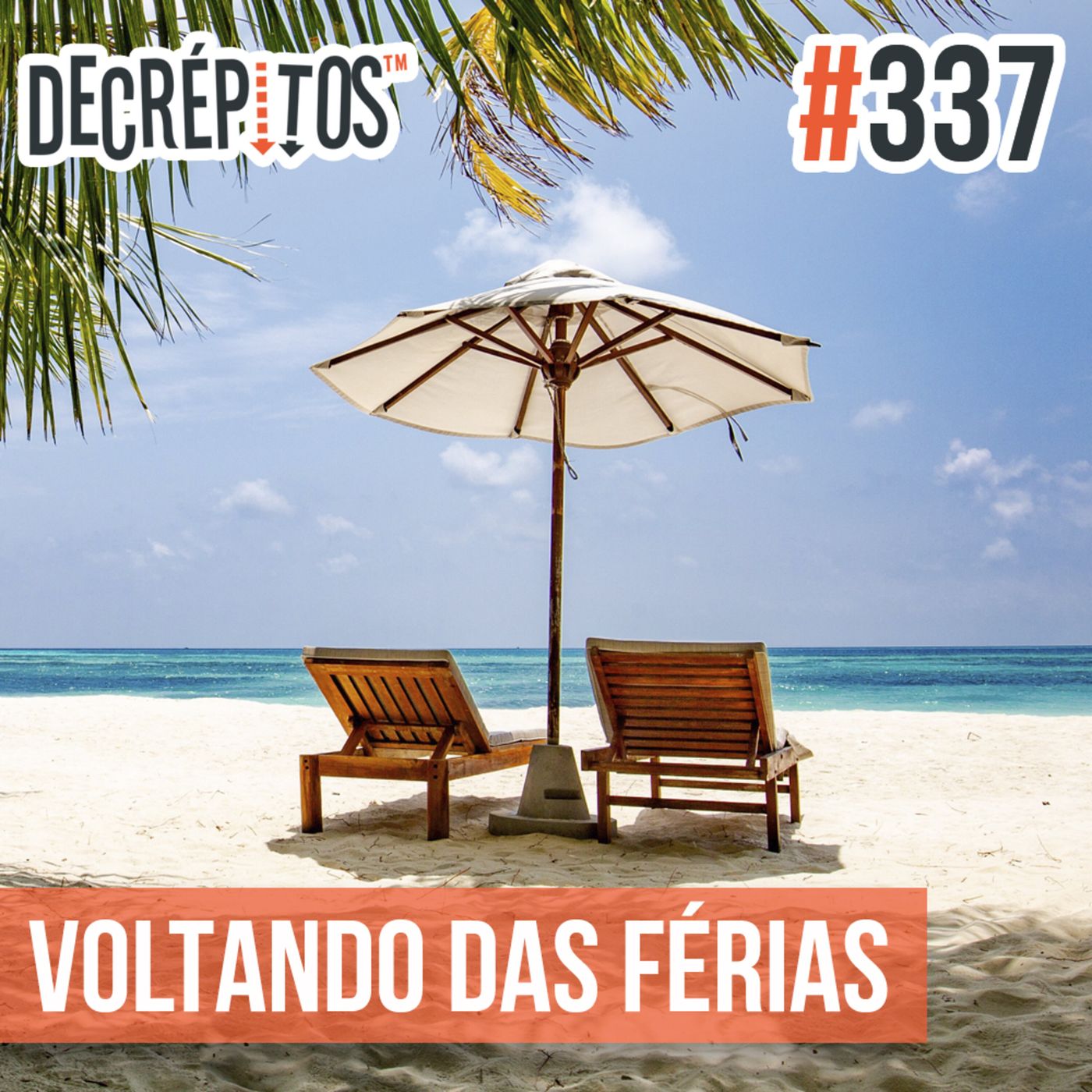 Decrépitos 337 - Voltando das Férias (Ao Vivo)