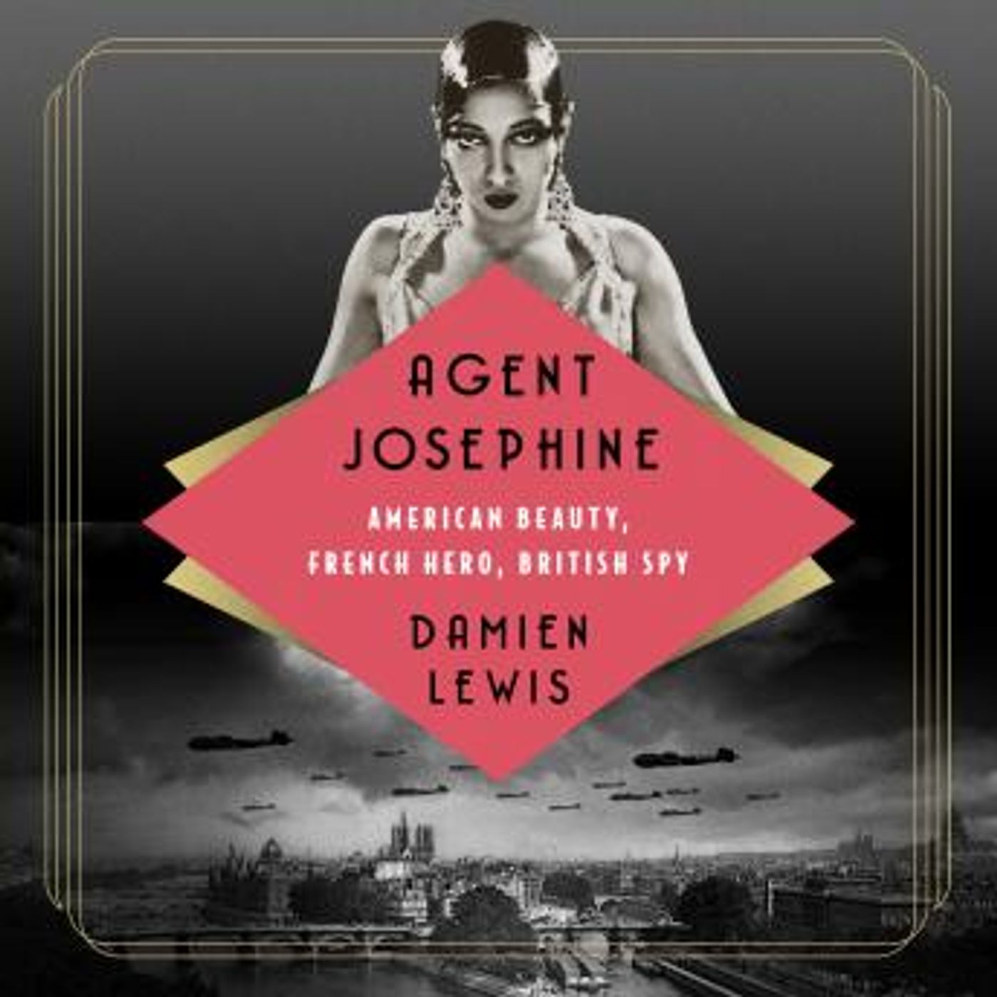 Agent Josephine: American Beauty, French Hero, British Spy by Damien Lewis episode artwork