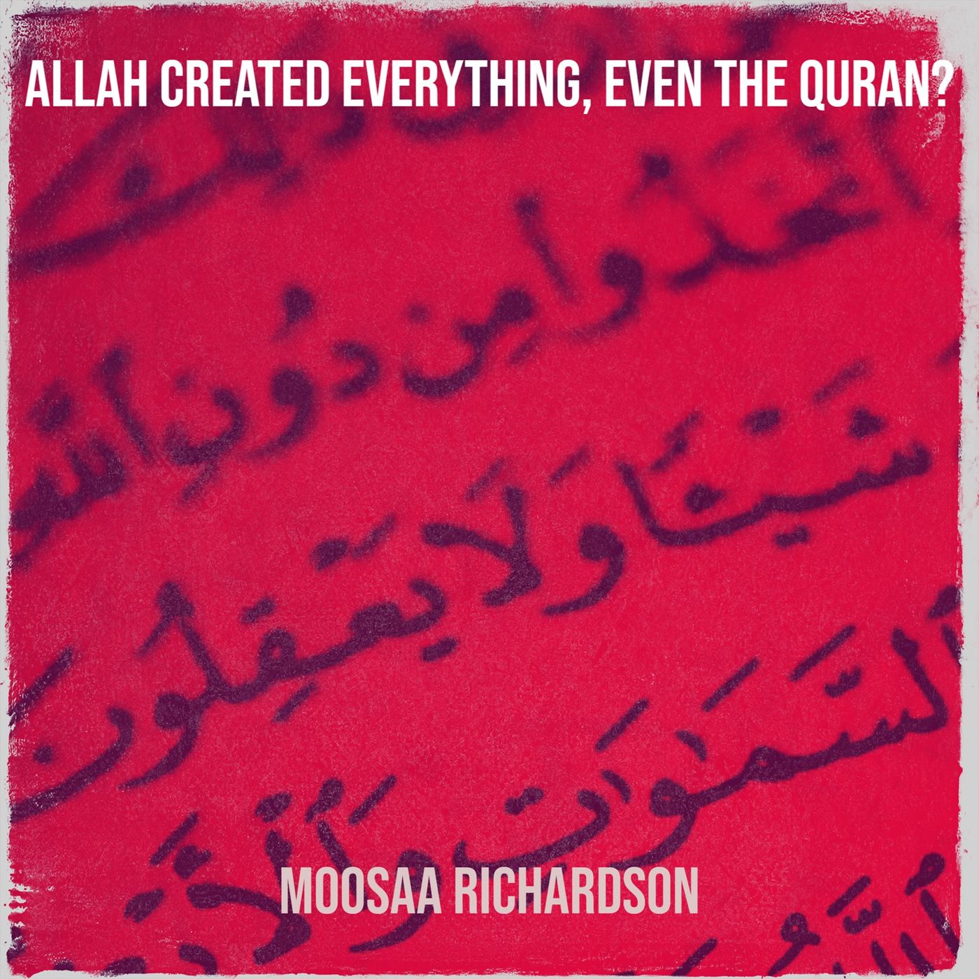 15-B The Quran is the Actual Speech of Allah (Part 2 of 4) episode artwork