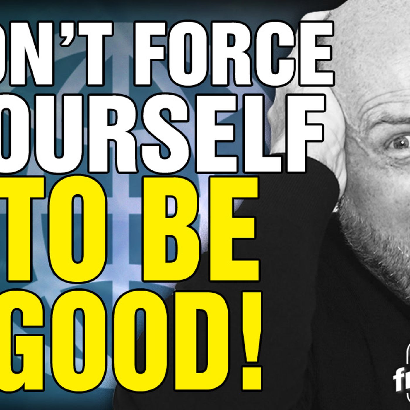 6463 Don't Force Yourself to be GOOD! Twitter/X Space episode artwork