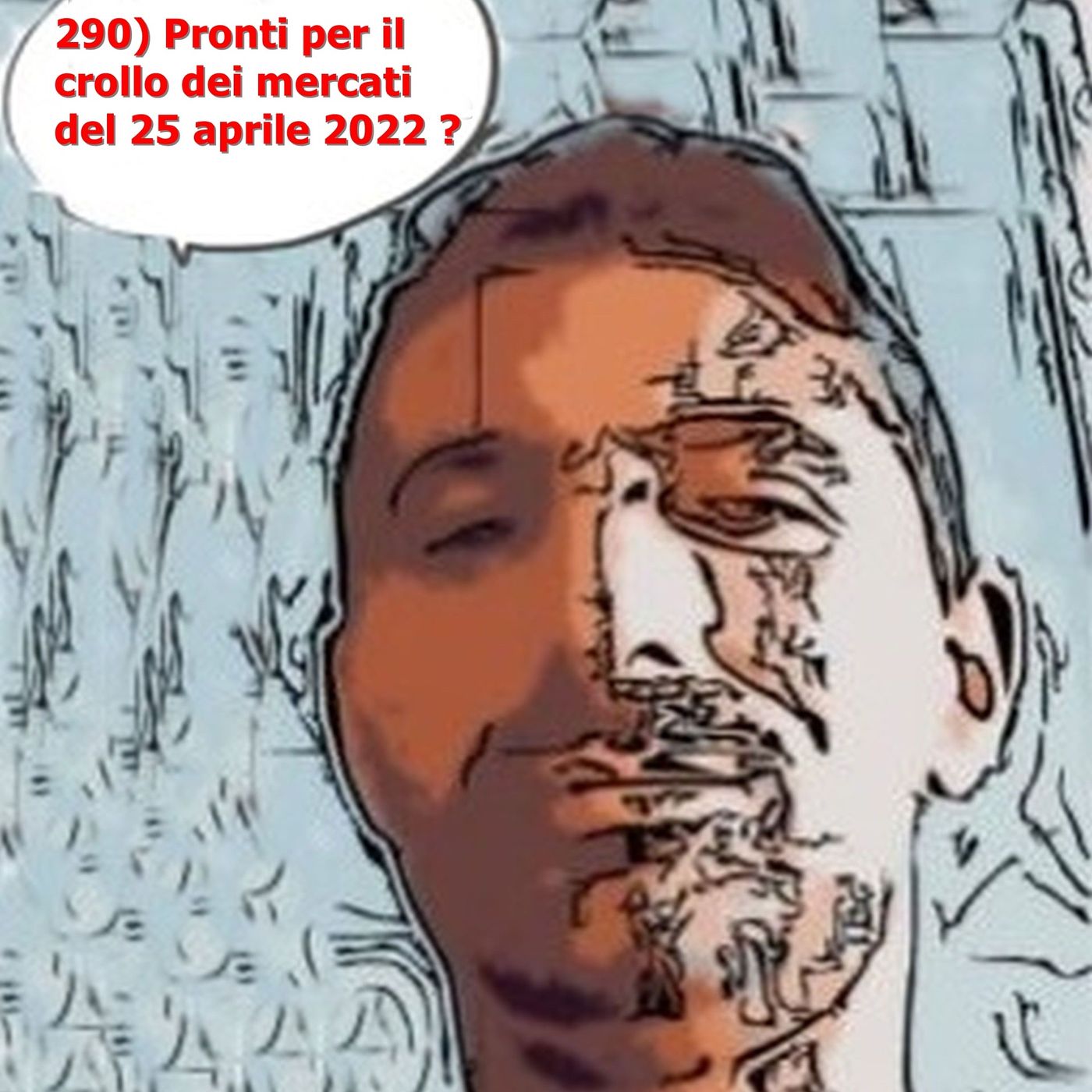 290) Pronti per il crollo dei mercati del 25 aprile 2022 ? episode artwork