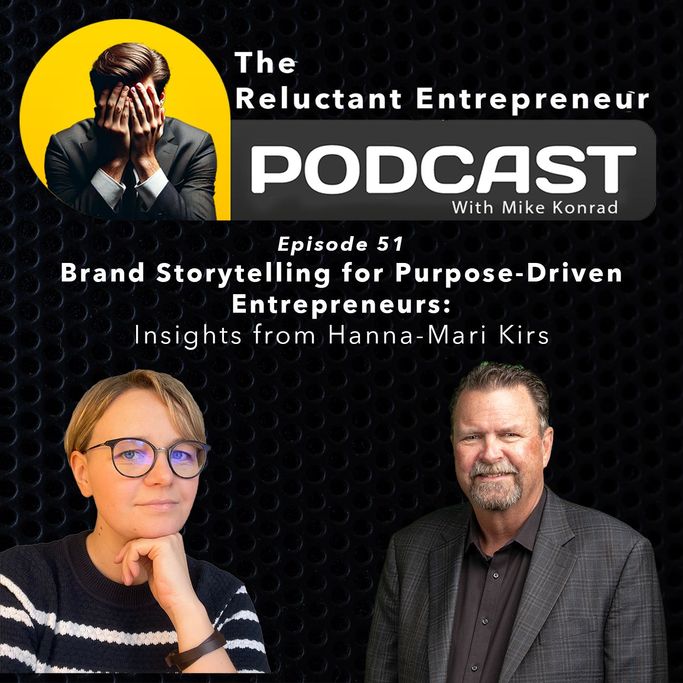 Brand Storytelling for Purpose-Driven Entrepreneurs:Insights from Hanna-Mari Kirs - Episode 51