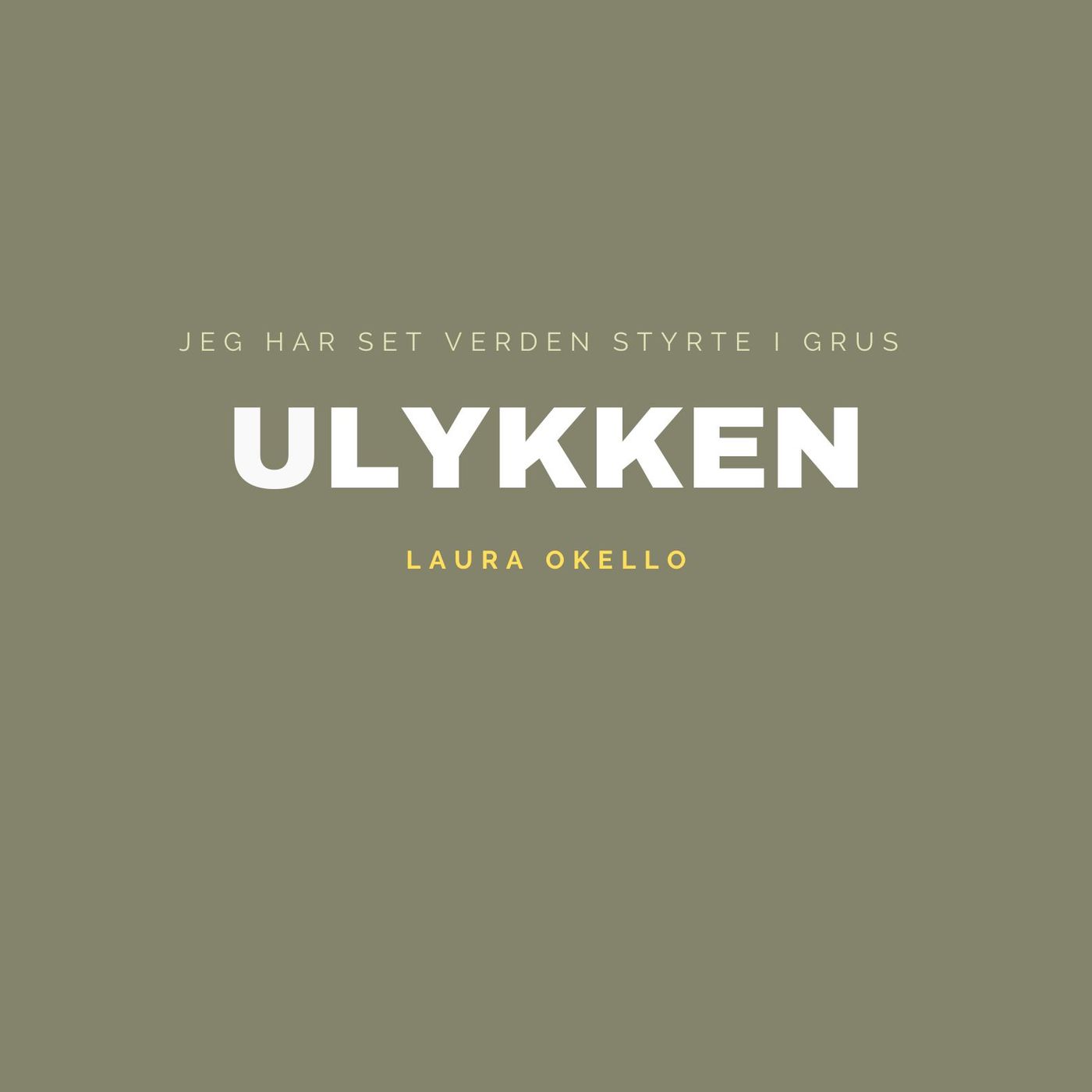 ULYKKEN - Laura Okello