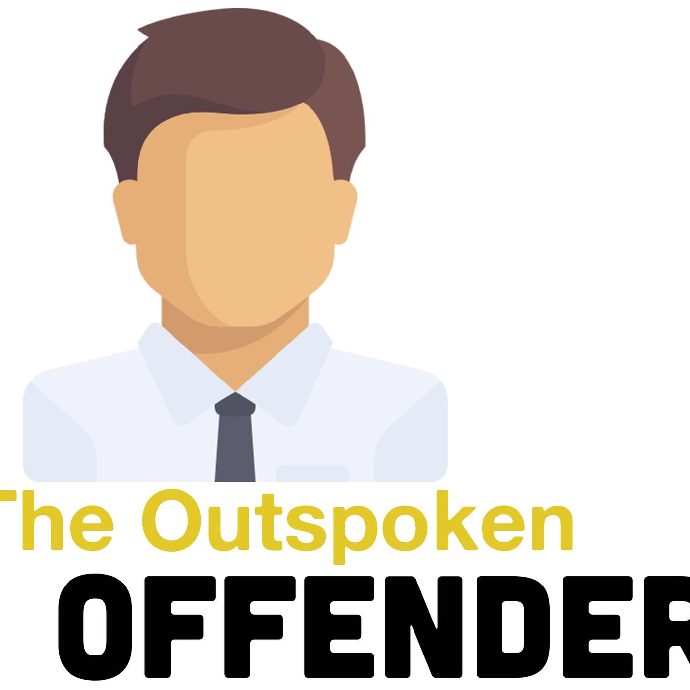 The Outspoken Offender