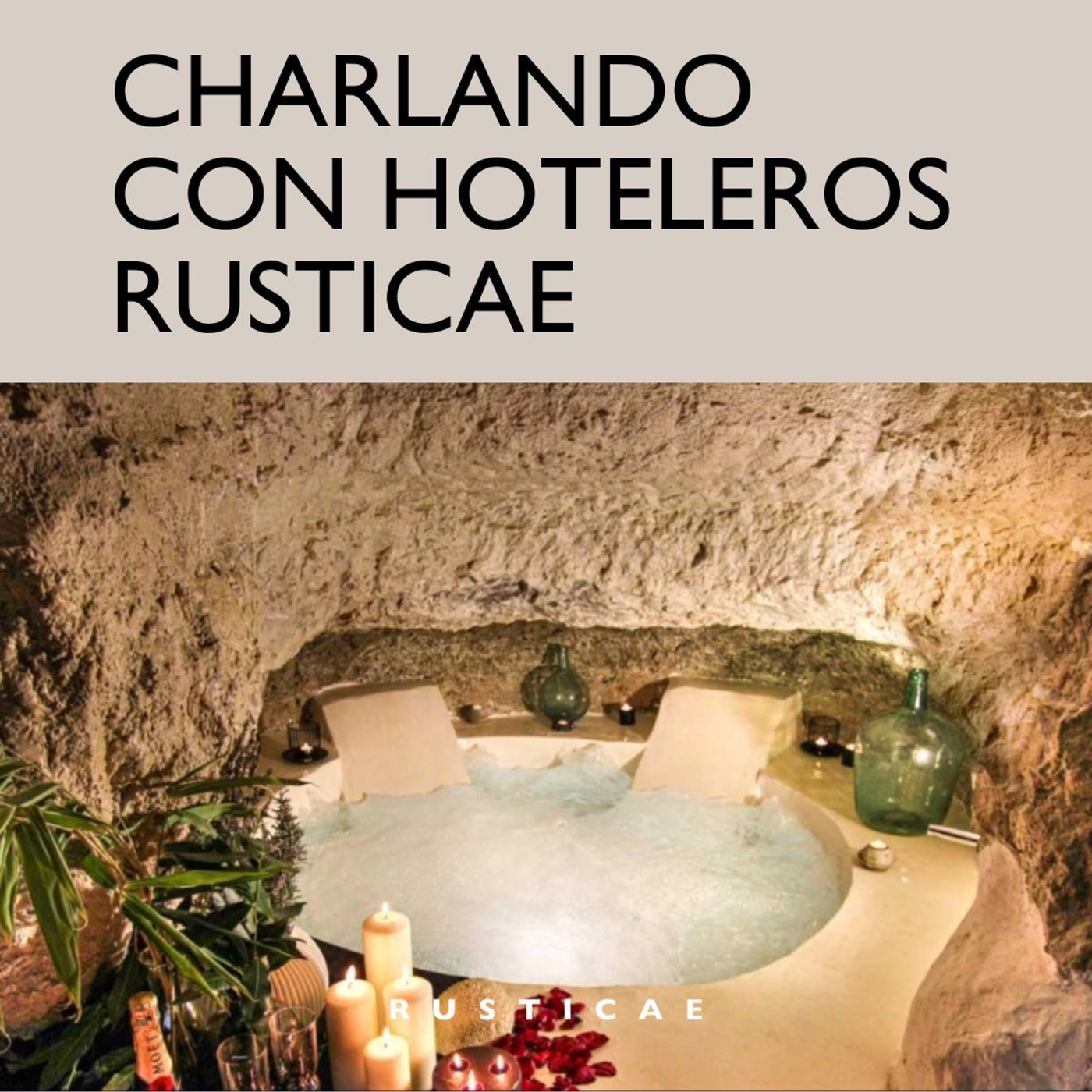 Charlando con hoteleros Rusticae podcast artwork