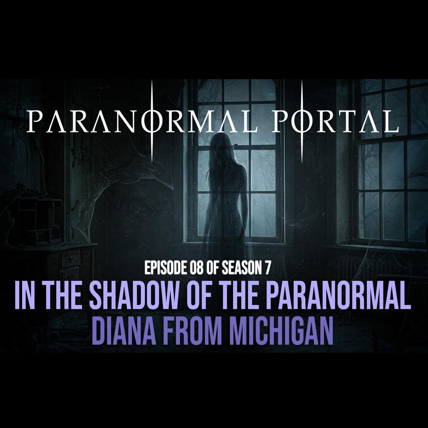 S7EP08 - In The Shadow of the Paranormal - Diana From Michigan episode artwork