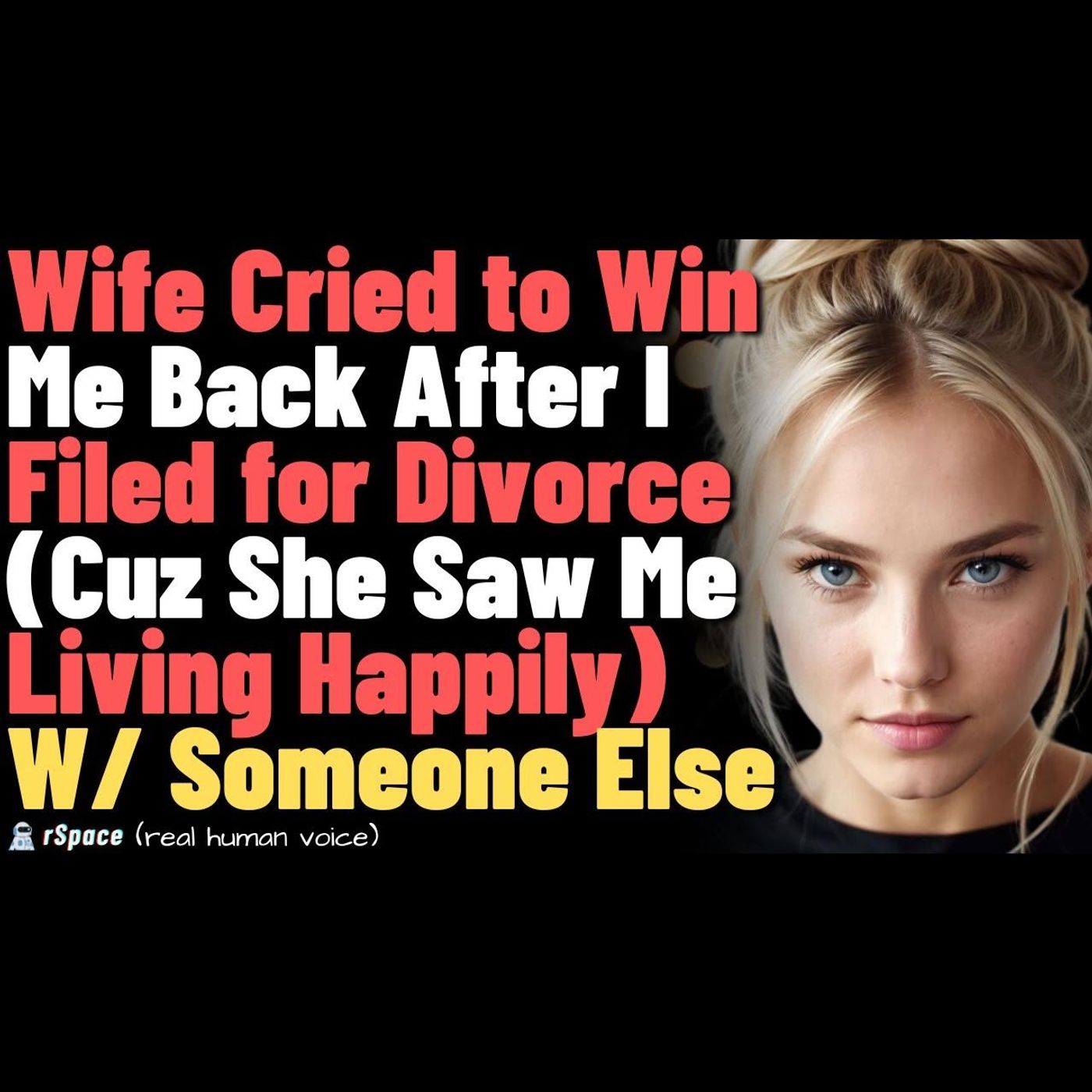 Wife Cried to Win Me Back After I Filed for Divorce (Cuz She Saw Me Living Happily) W/ Someone Else episode artwork