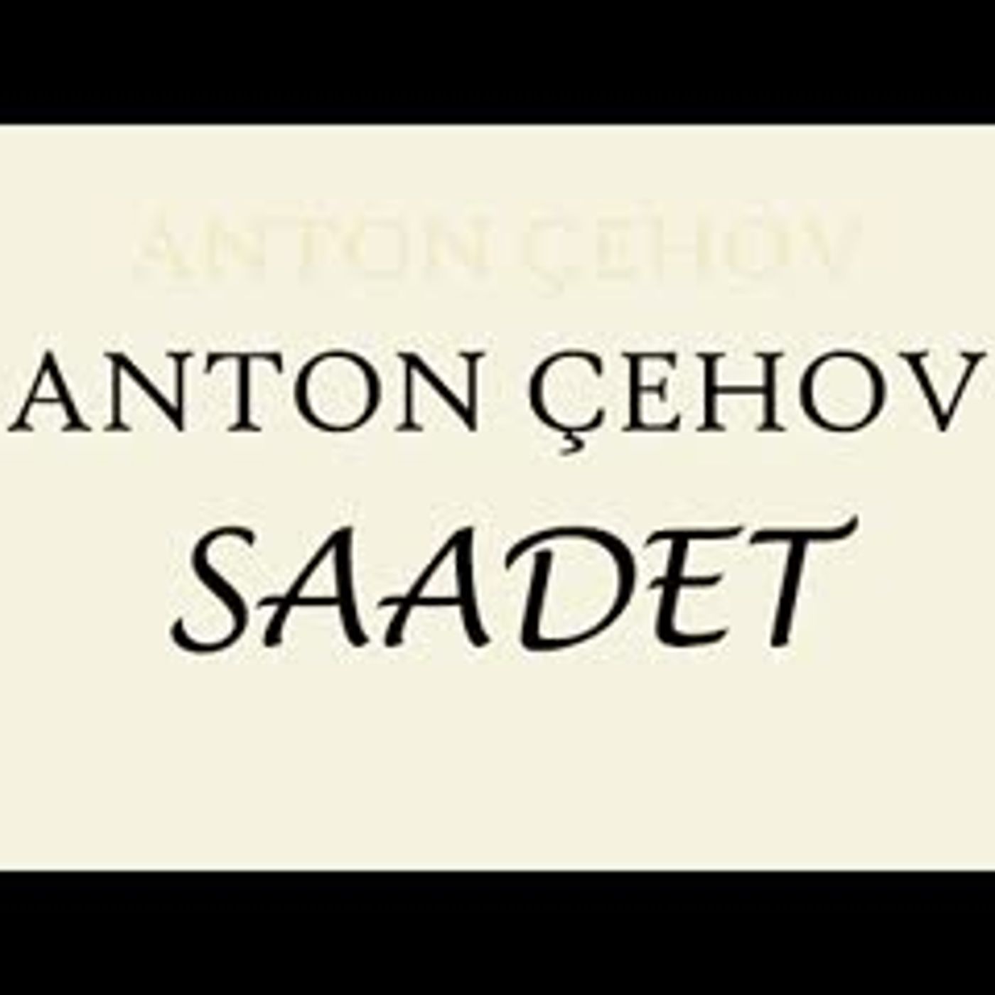 Saadet Dr. Anton Pavloviç ÇEHOV sesli öykü Akın ALTAN Saadet Dr. Anton Pavloviç ÇEHOV sesli öykü Akın ALTAN