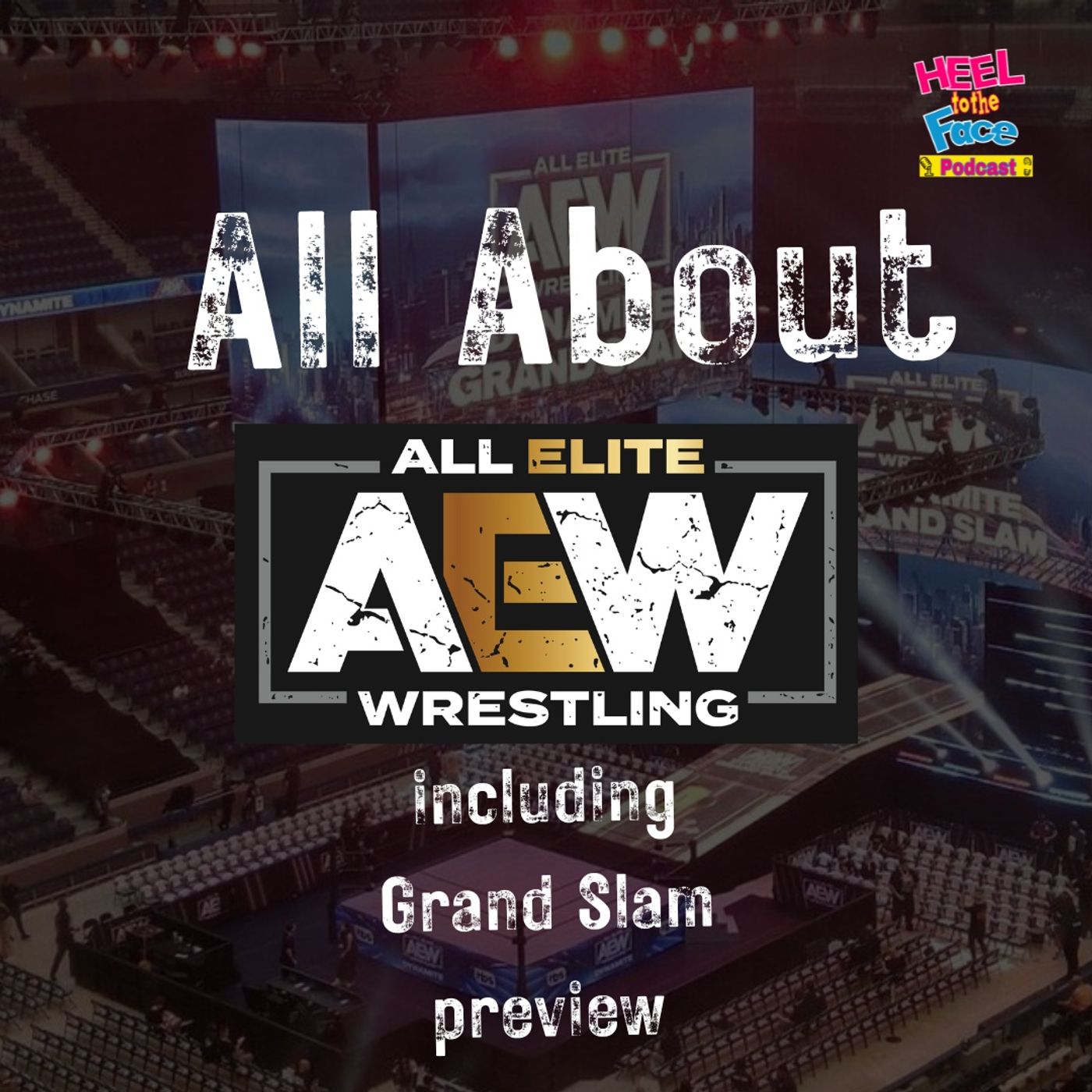 Grand Slam Preview, Dynamite 5 years and more in this all about AEW episode episode artwork