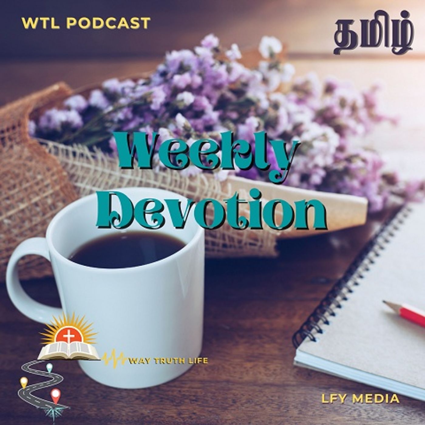 WTL Podcast | Tamil Weekly Devotion