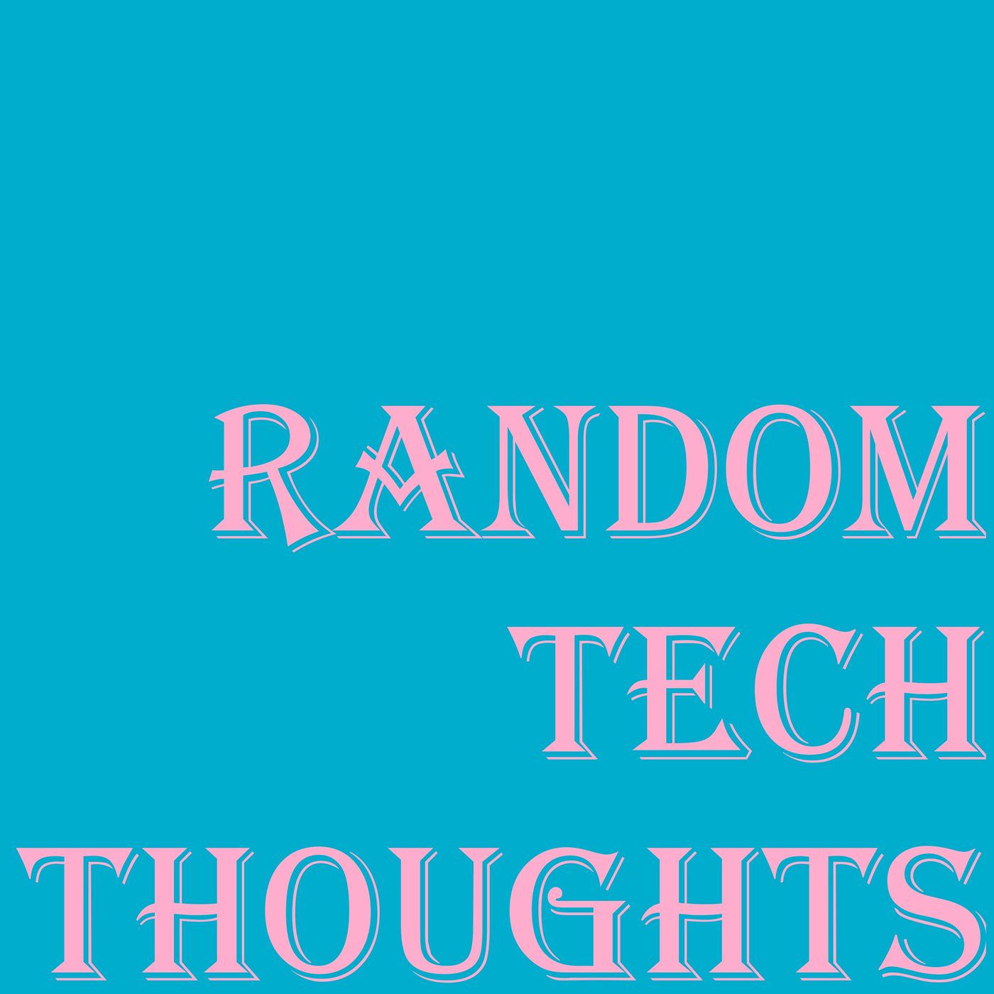 Random Tech Thoughts