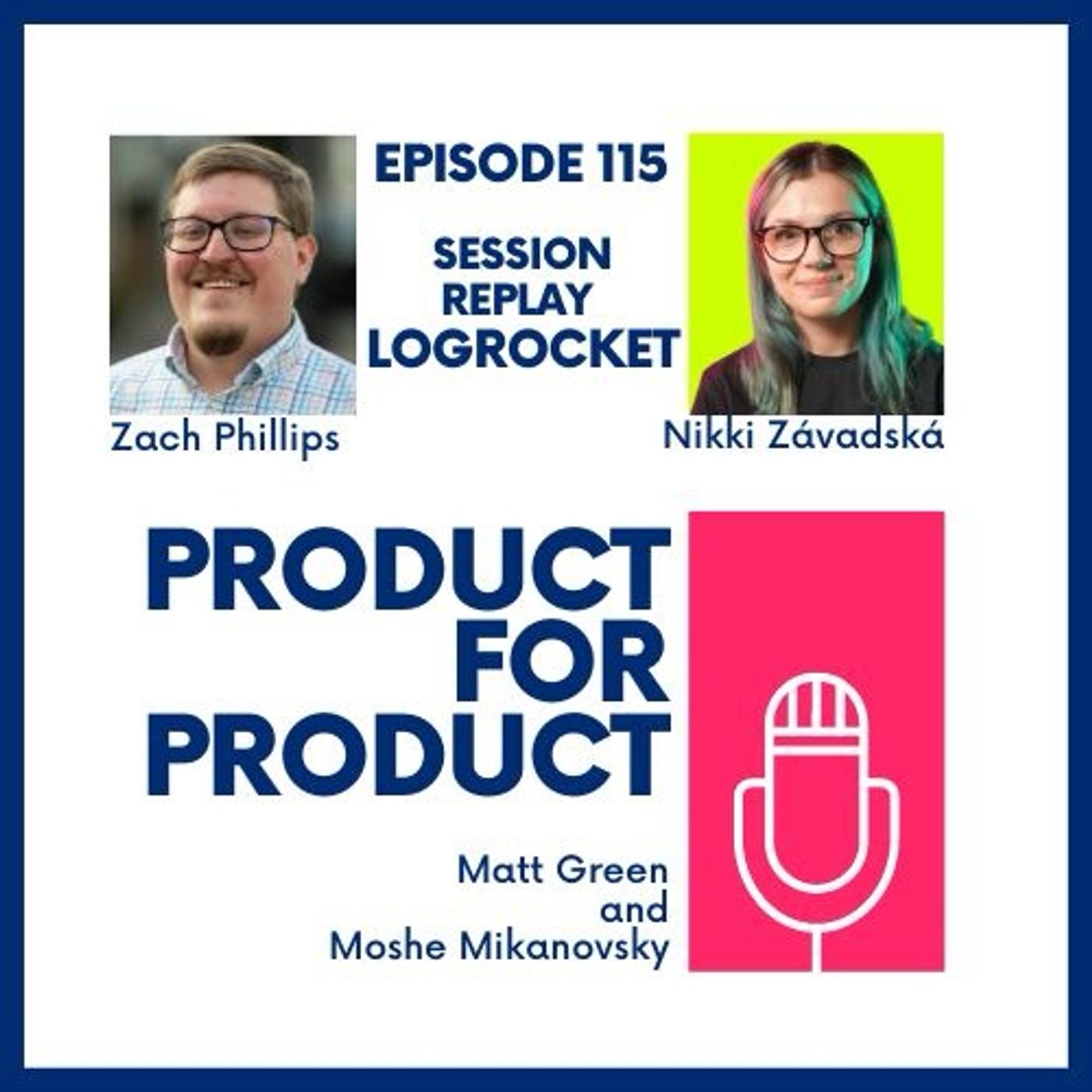 cover of episode EP 115 - LogRocket with Zach Phillips & Nikki Zavadska