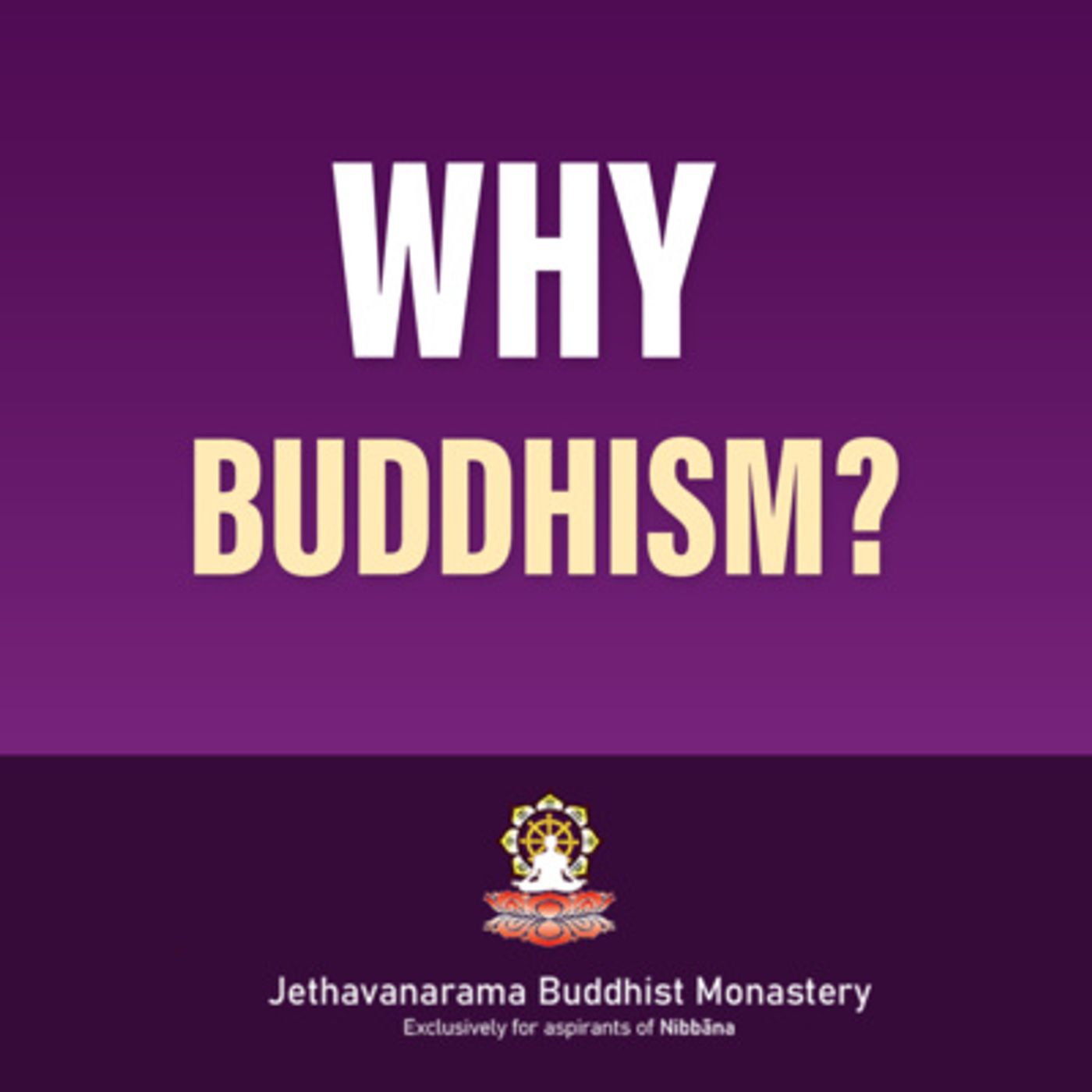 Why Buddhism?