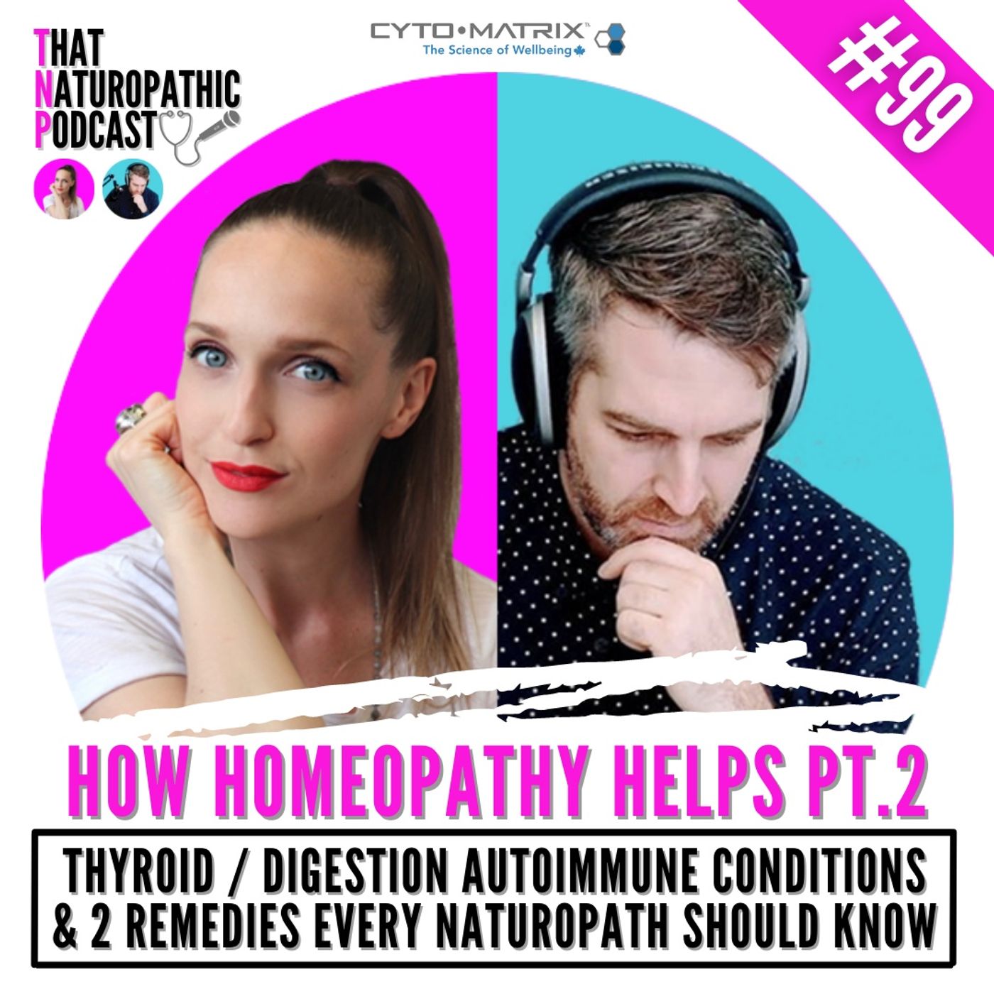 99: How Homeopathy Helps Pt. 2 - Thyroid / Digestion Autoimmune Conditions & 2 Remedies Every Naturopath Should Know! episode artwork
